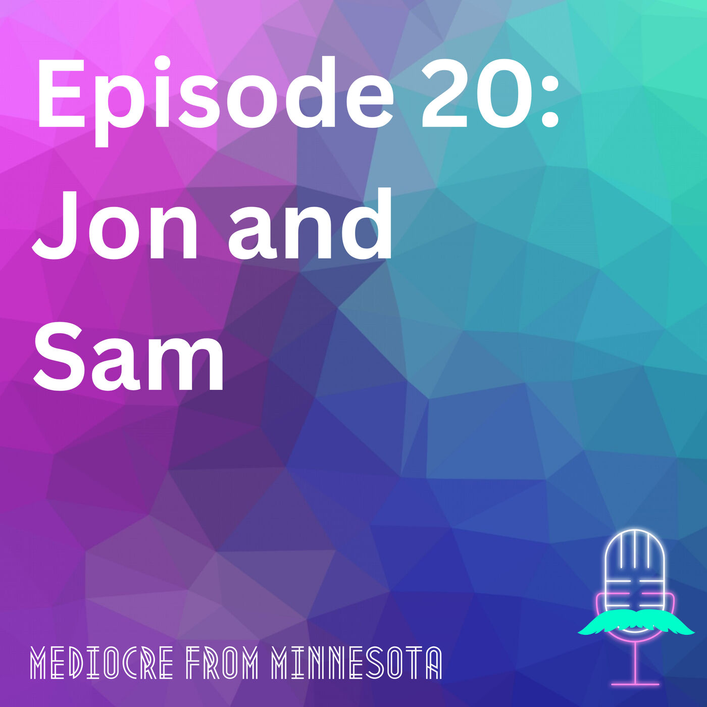 Episode 20 - Jon and Sam