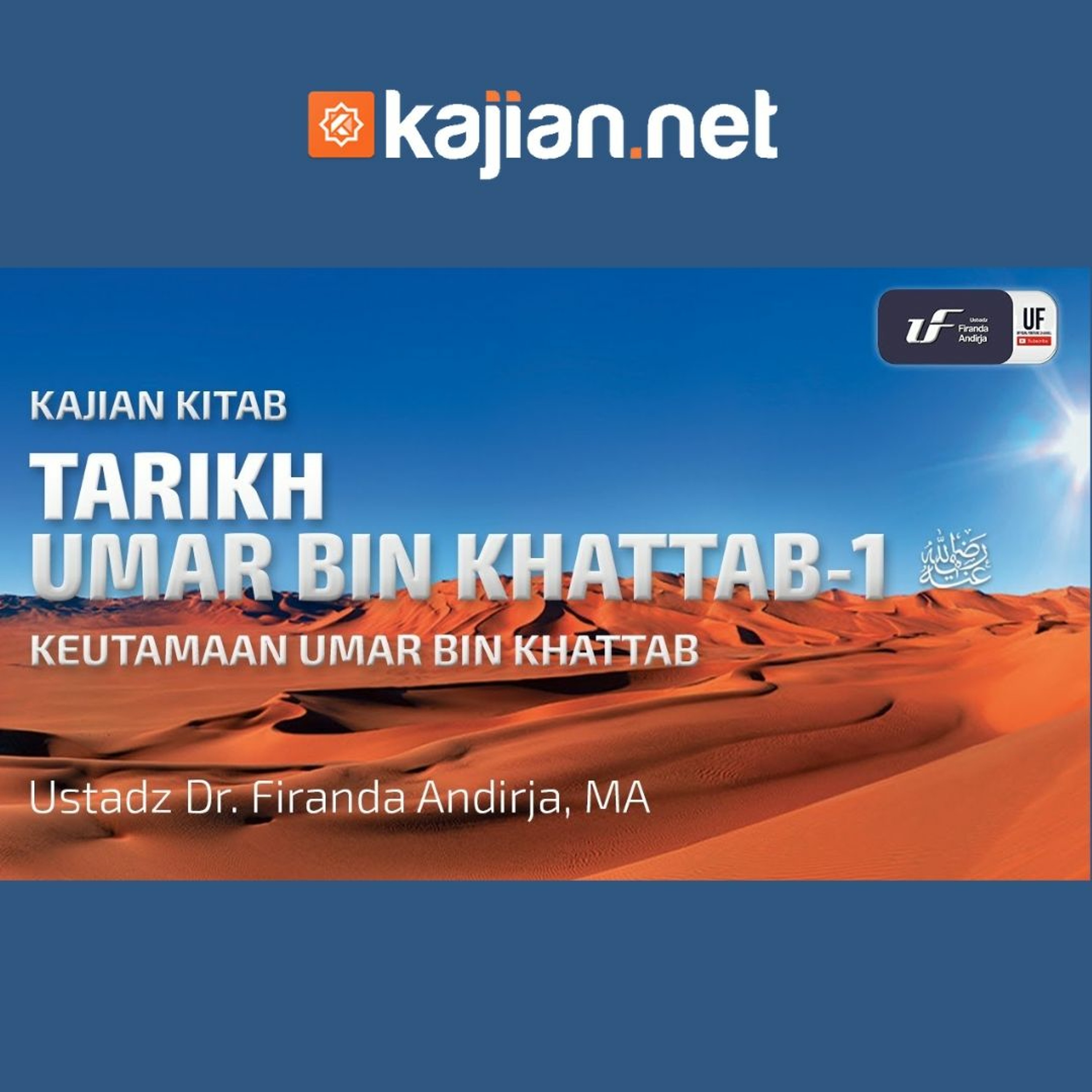 008. Keutamaan Umar Bin Khattab #1 - Ustadz Dr. Firanda Andirja M.A.