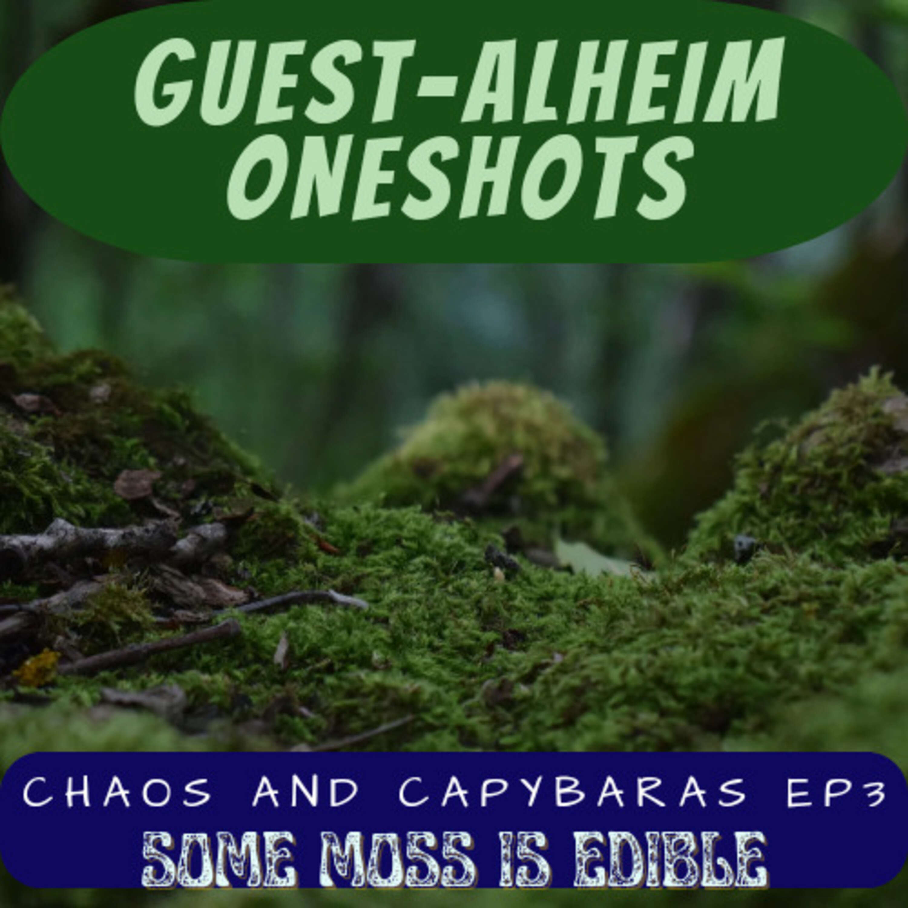 Guest-alheim OneShots - Chaos and Capybaras Ep 3