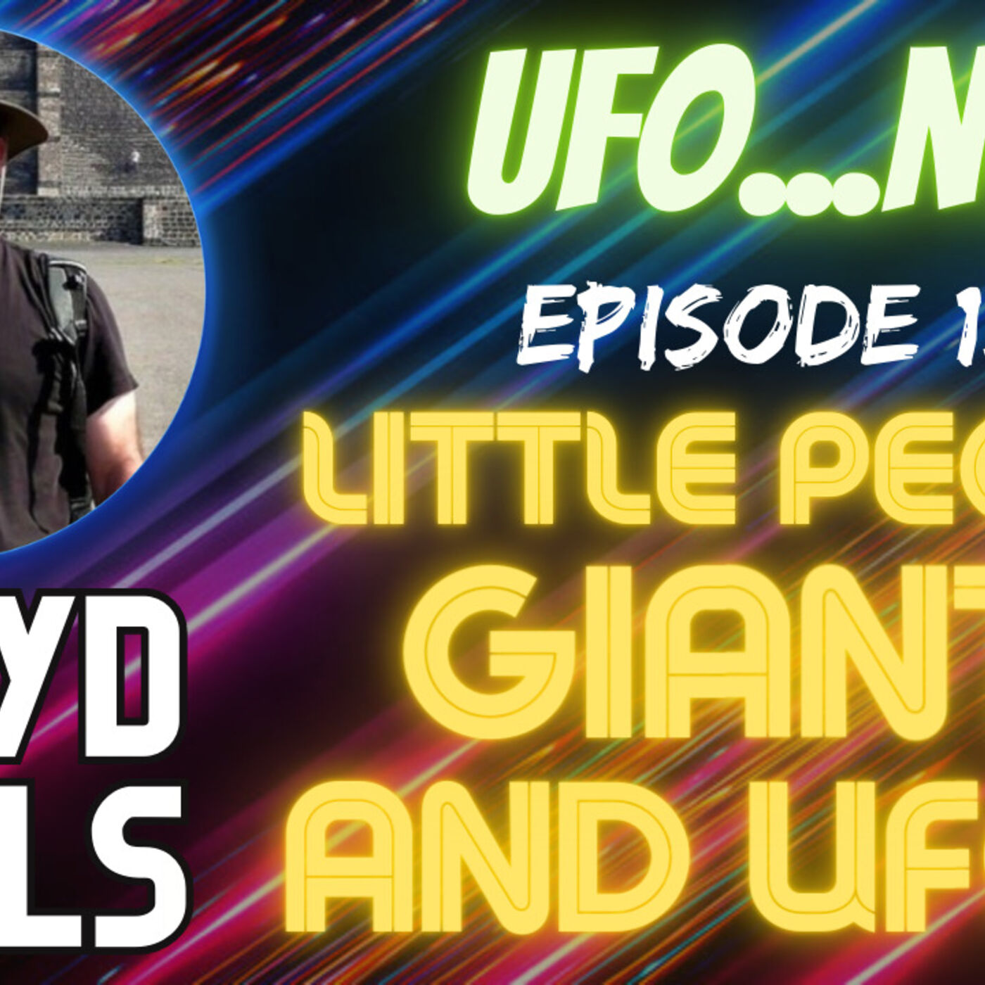 Episode 134: Little People, Giants and UFOs with Floyd Wills