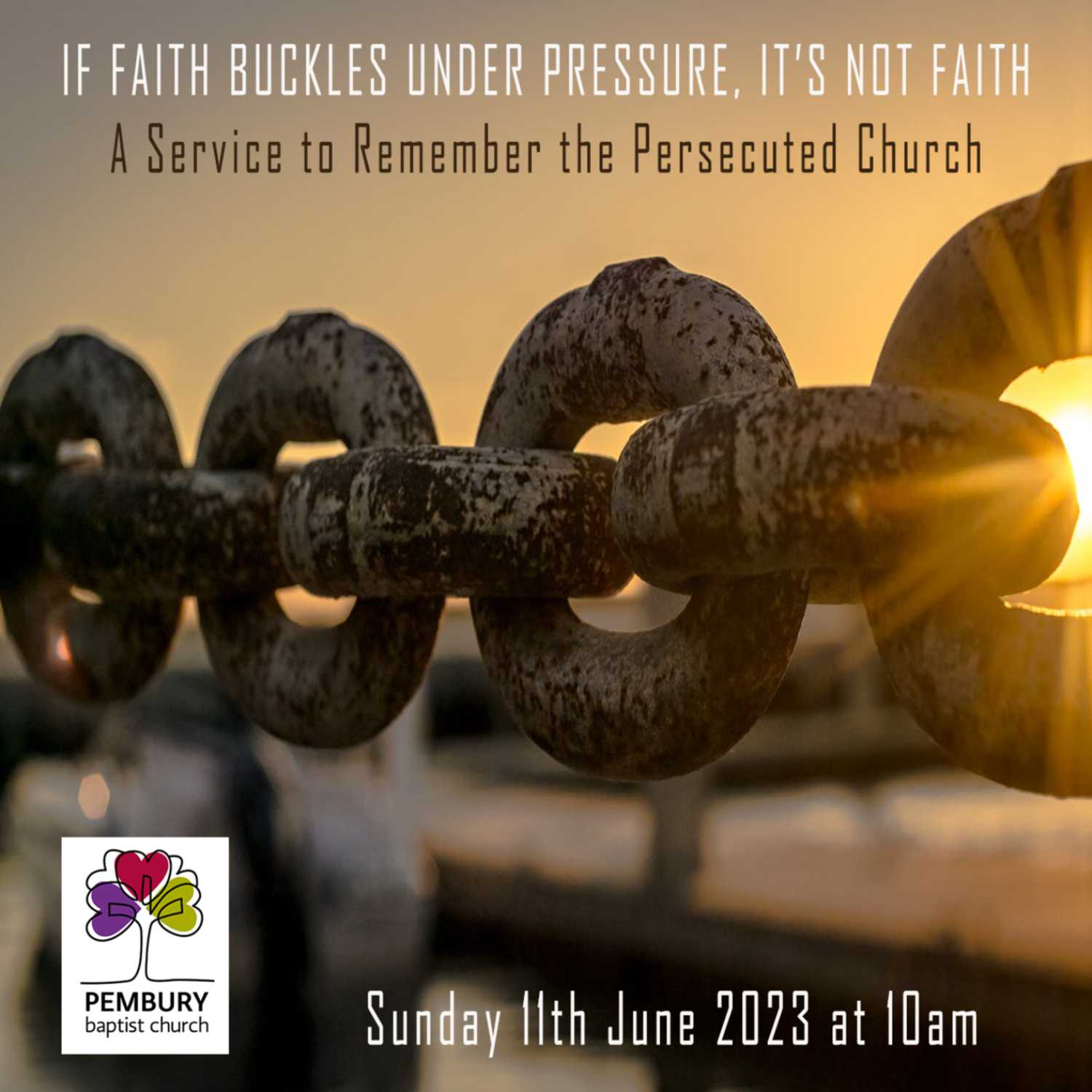 If Faith Buckles Under Pressure, It's Not Faith - Remembering the Persecuted Church 11/06/23