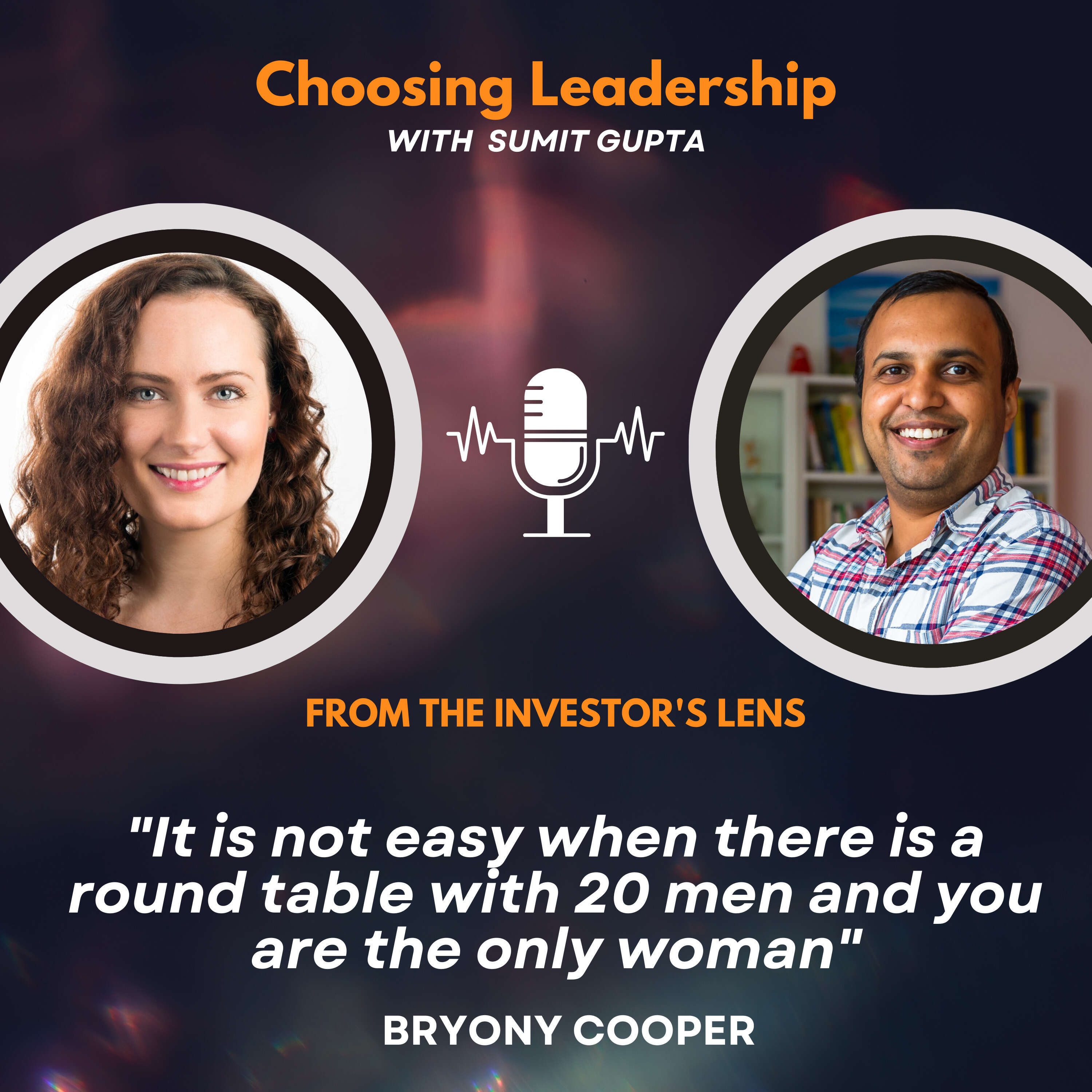 Investor's Lens [03] - Bryony Cooper - "It is not easy when there is a round table with 20 men and you are the only woman"