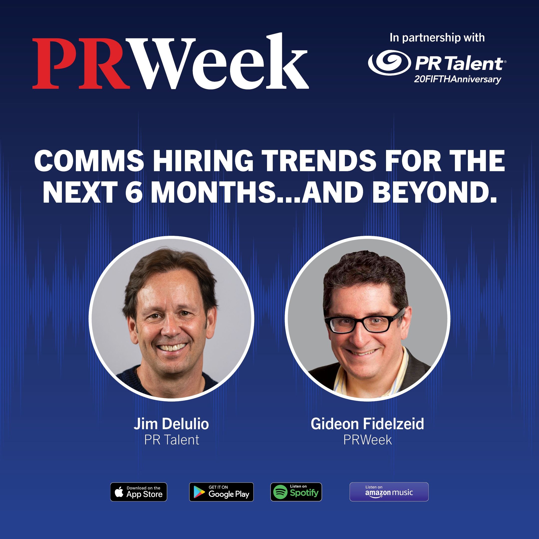 Comms hiring trends for the next 6 months … and beyond., a podcast presented by PR Talent