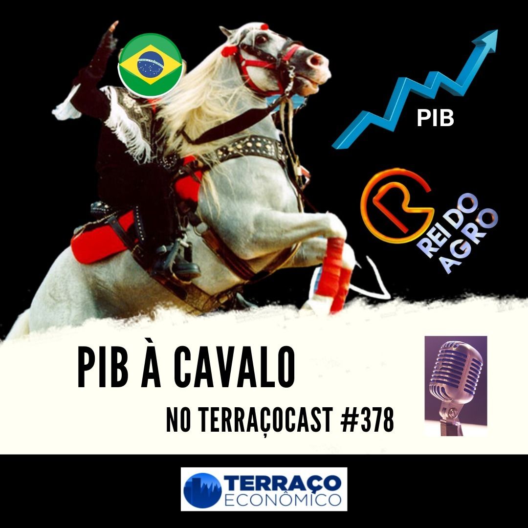 PIB À CAVALO no TerraçoCast #378