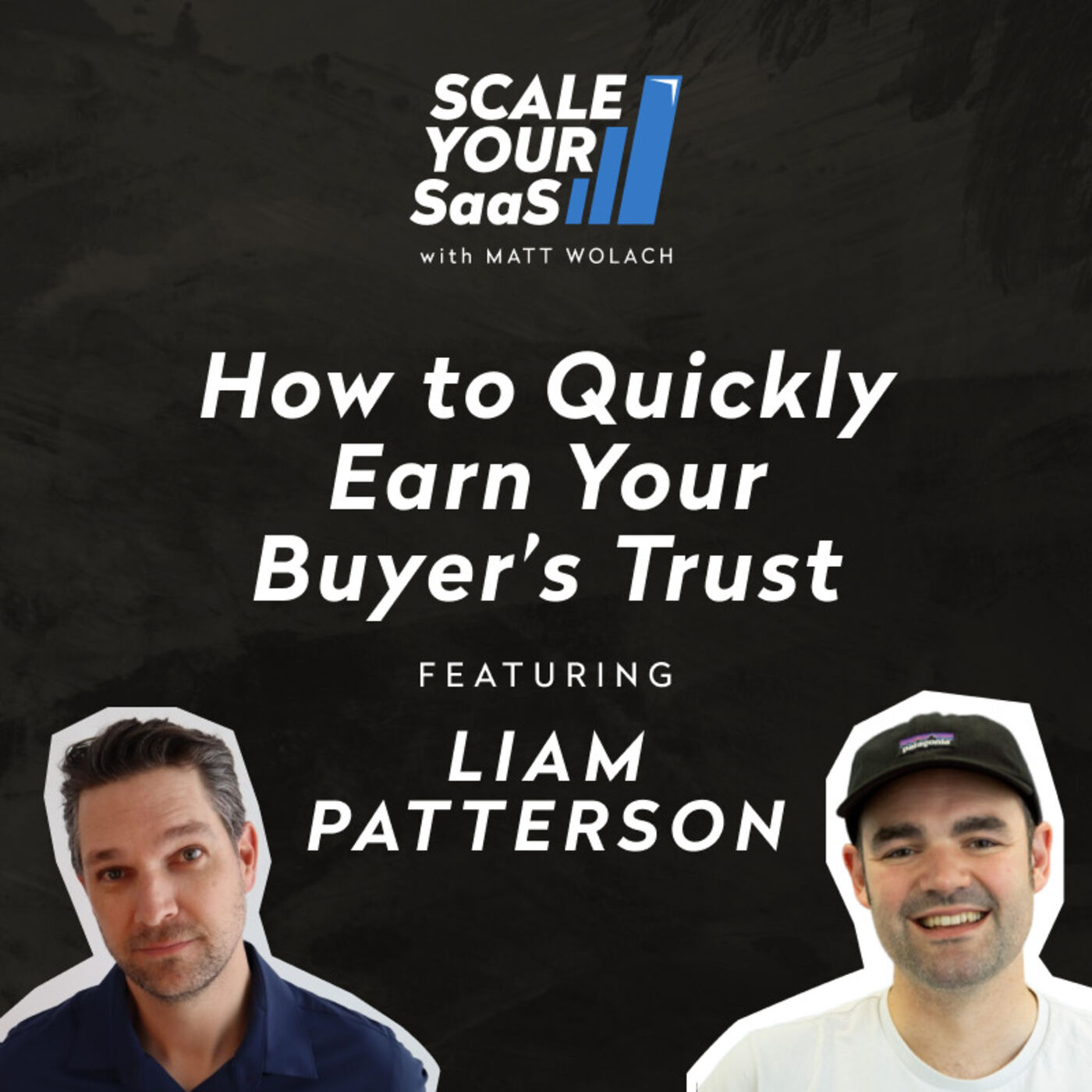 267: How to Quickly Earn Your Buyer’s Trust - with Liam Patterson