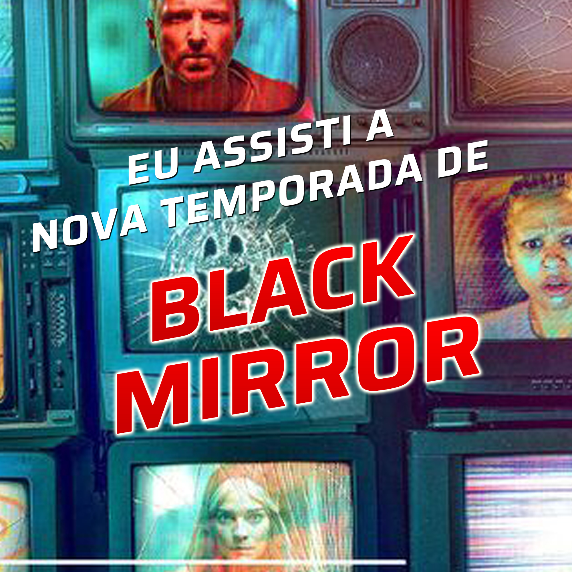 Eu Assisti: A Sexta temporada de Black Mirror