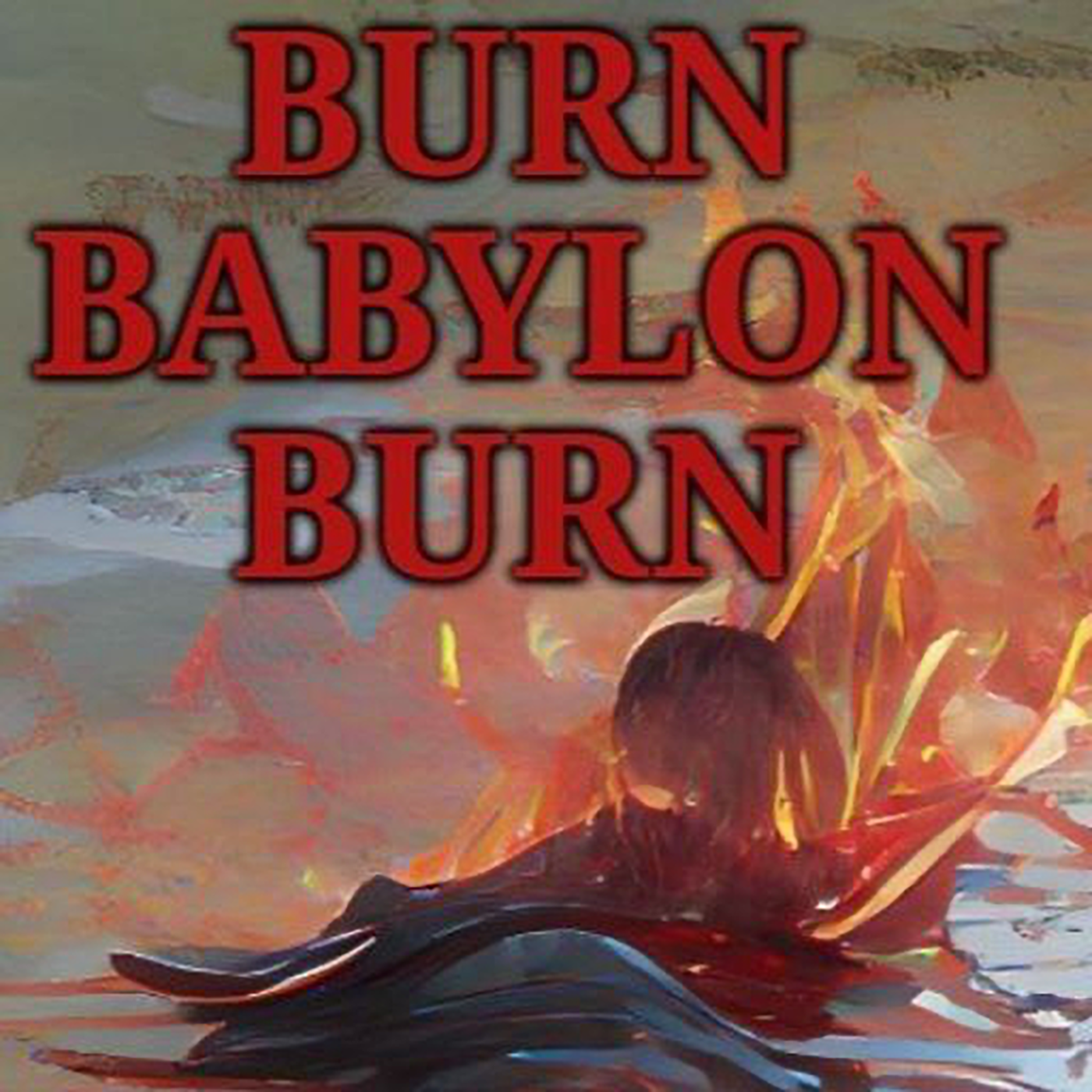 Burn Babylon Burn ep56 - Cyber Polygon Trump s Troubles and Eat Your Medicine