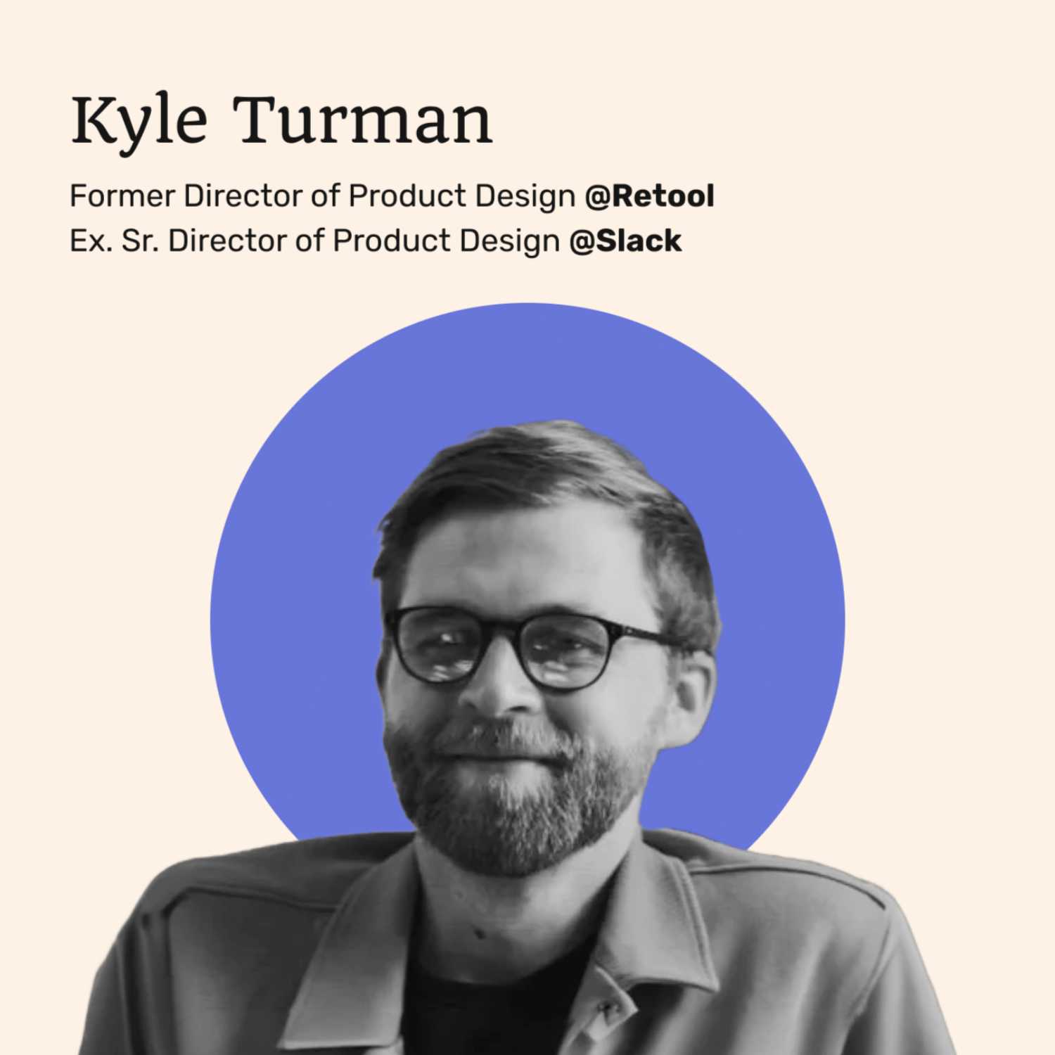 036 - Pillars of Product Design, How to Be Data-Informed, and the Beauty of the Internet With Kyle Turman of Retool