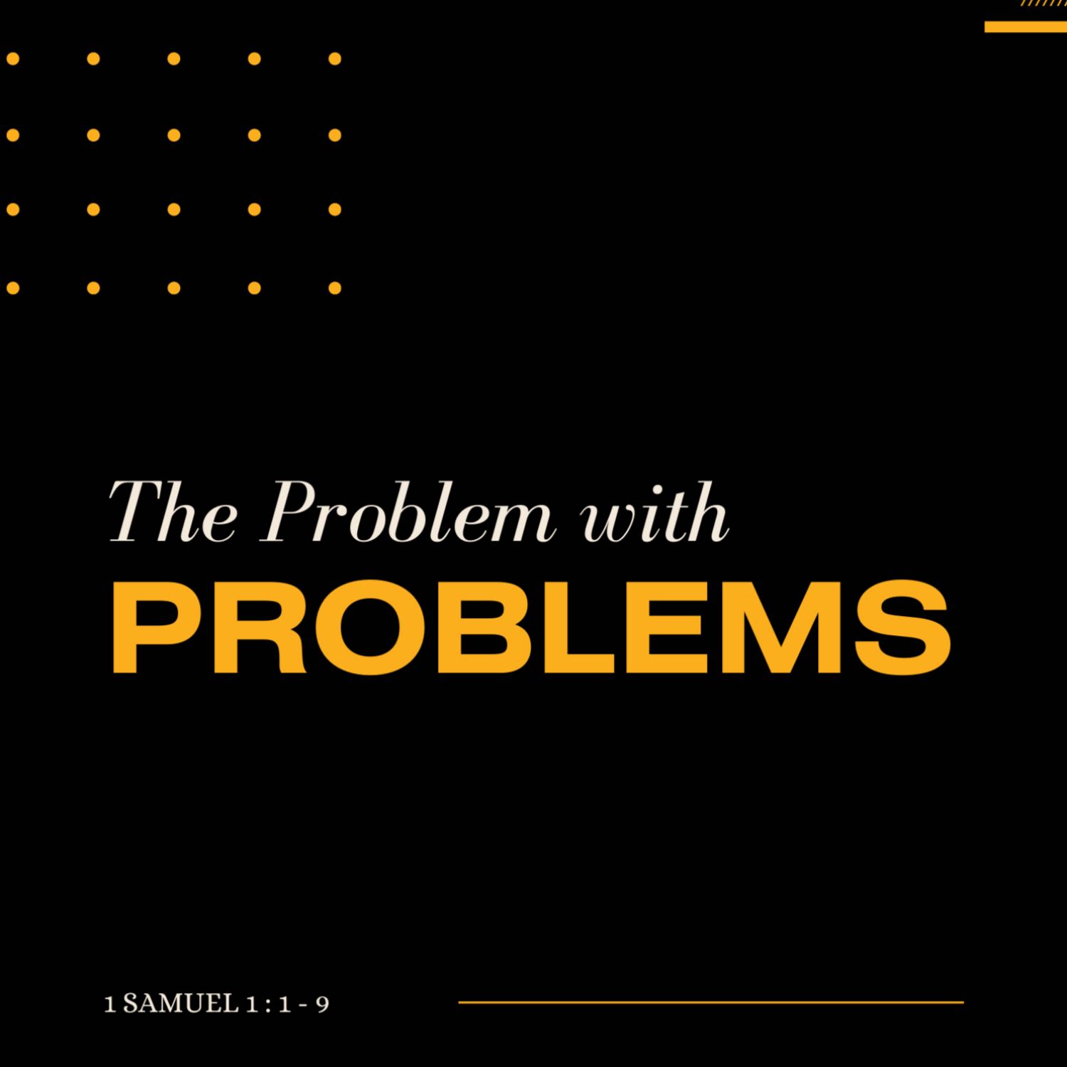 The Problem With Problems