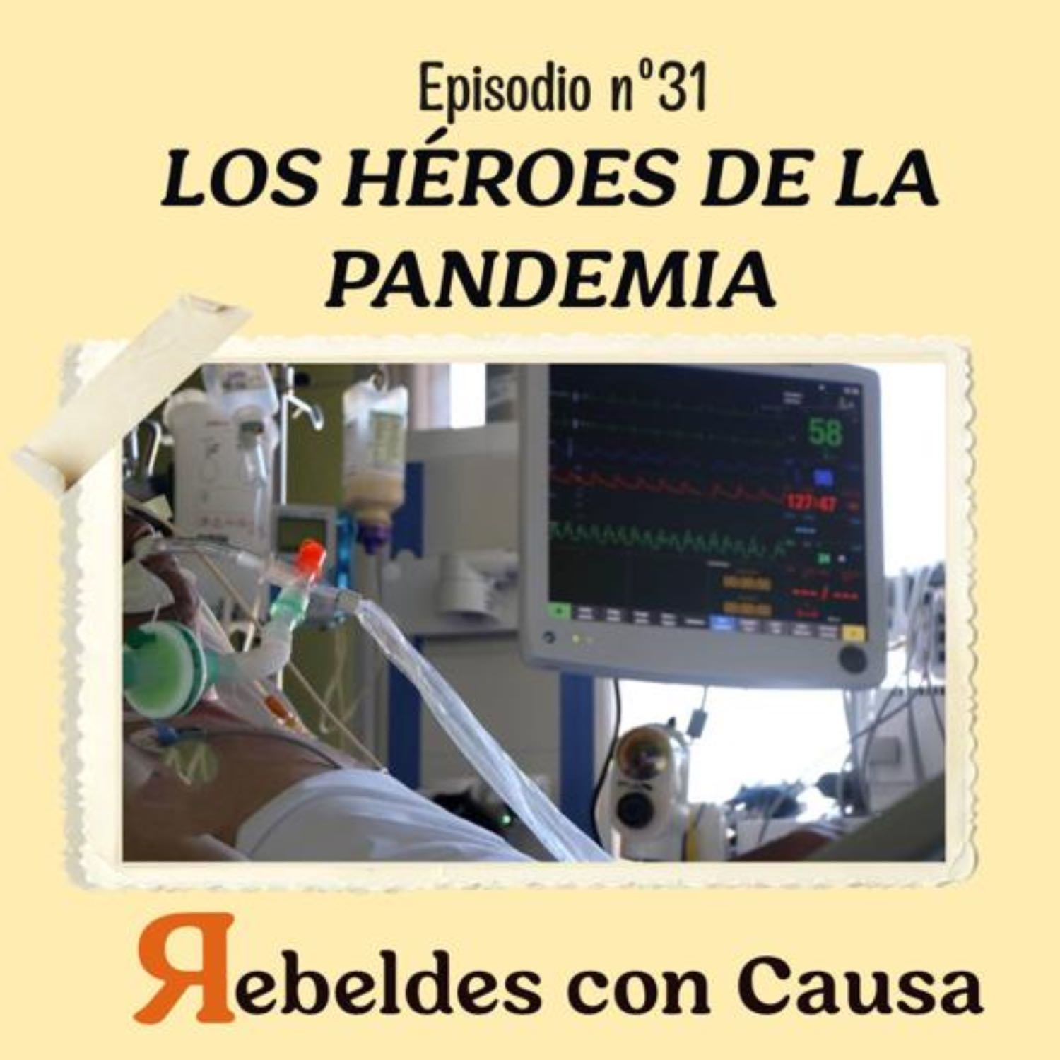 EPISODIO 31: Los héroes de la pandemia