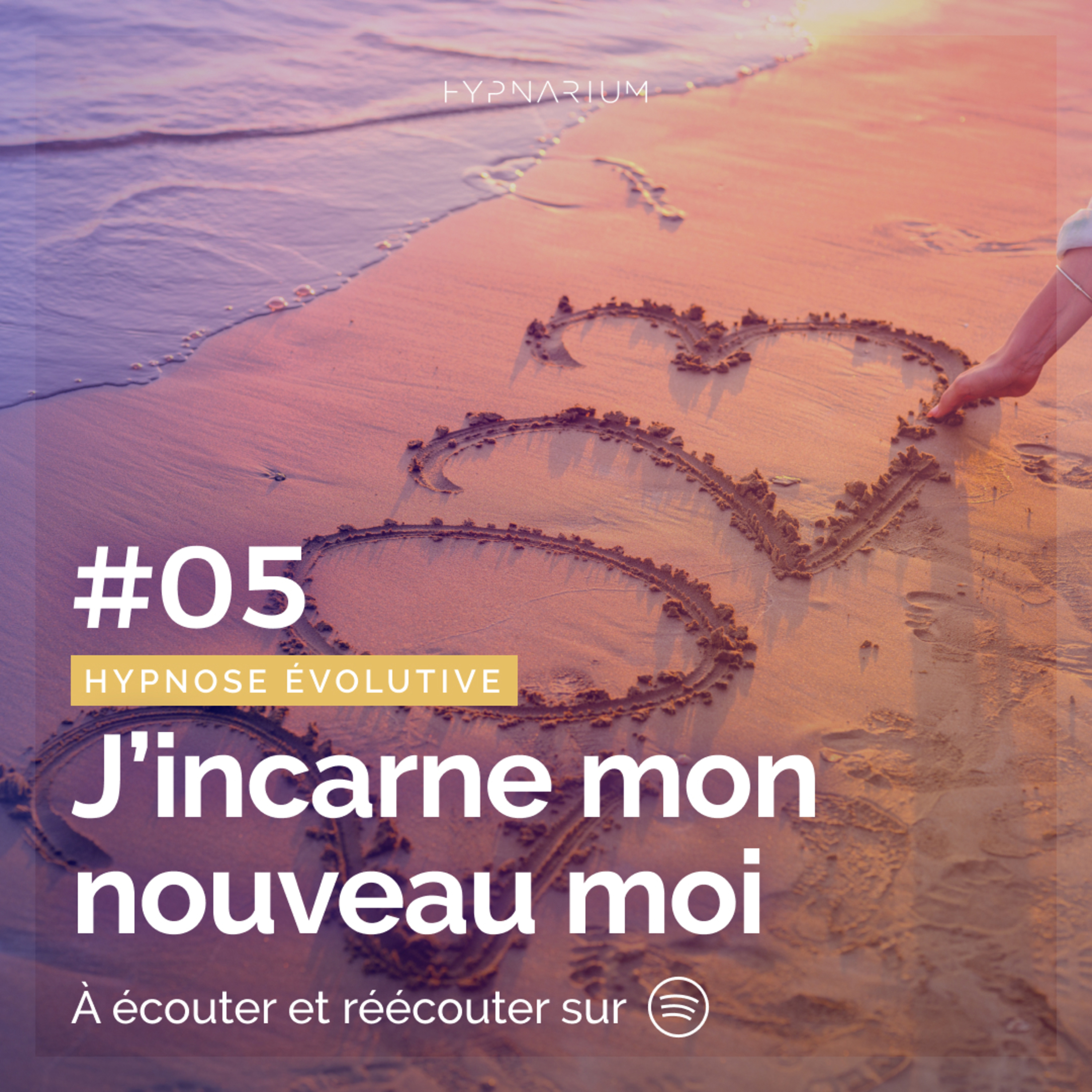 #05 J'incarne mon nouveau moi