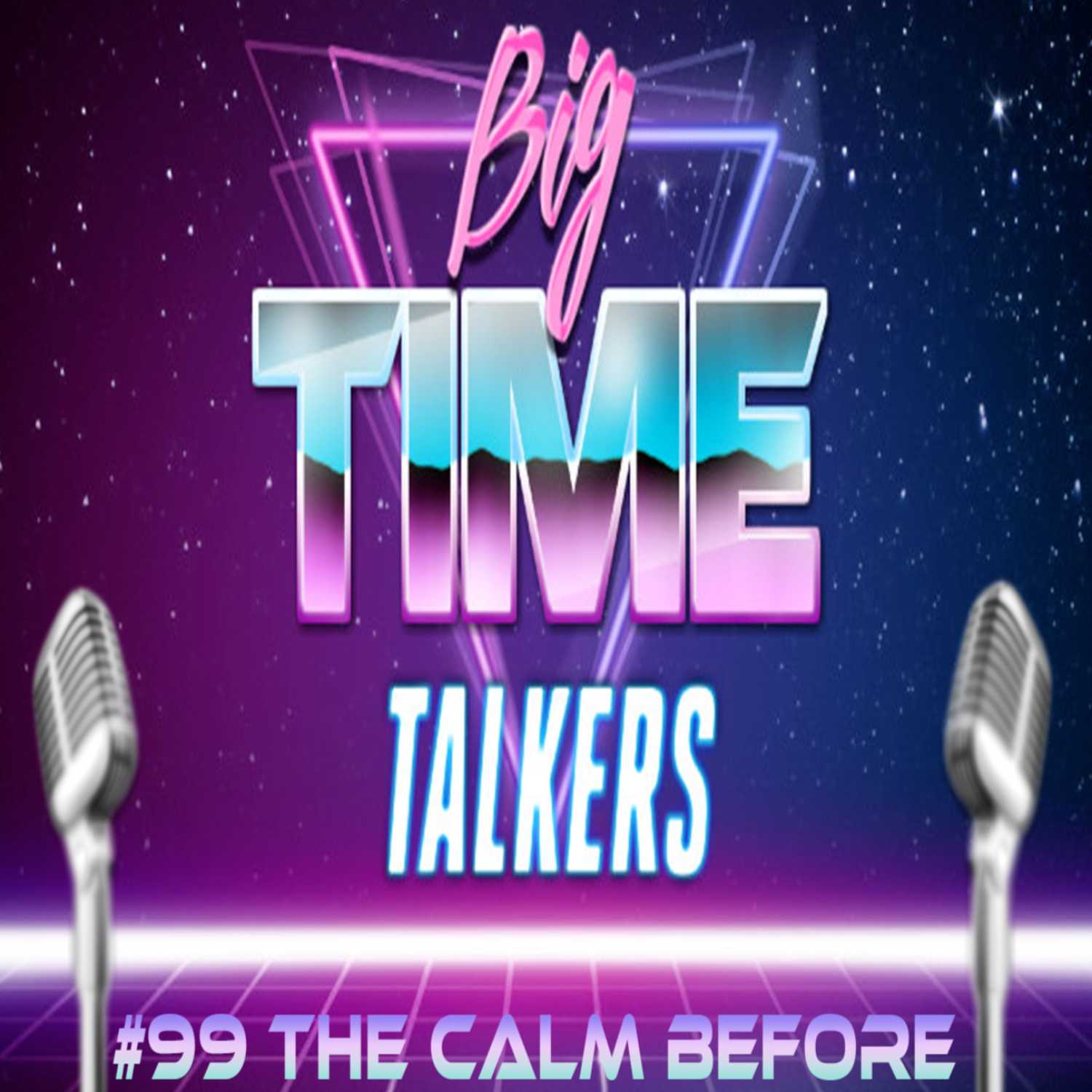 Big Time Talkers #99 June 7th 2023