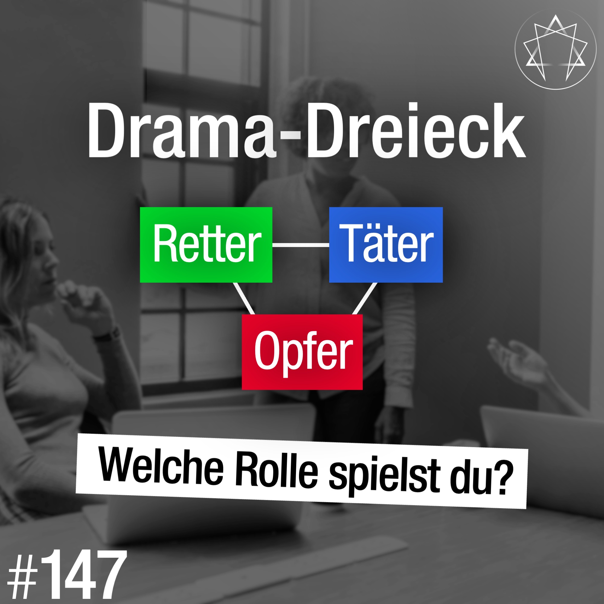 #147 - Bist du Retter, Täter oder Opfer?