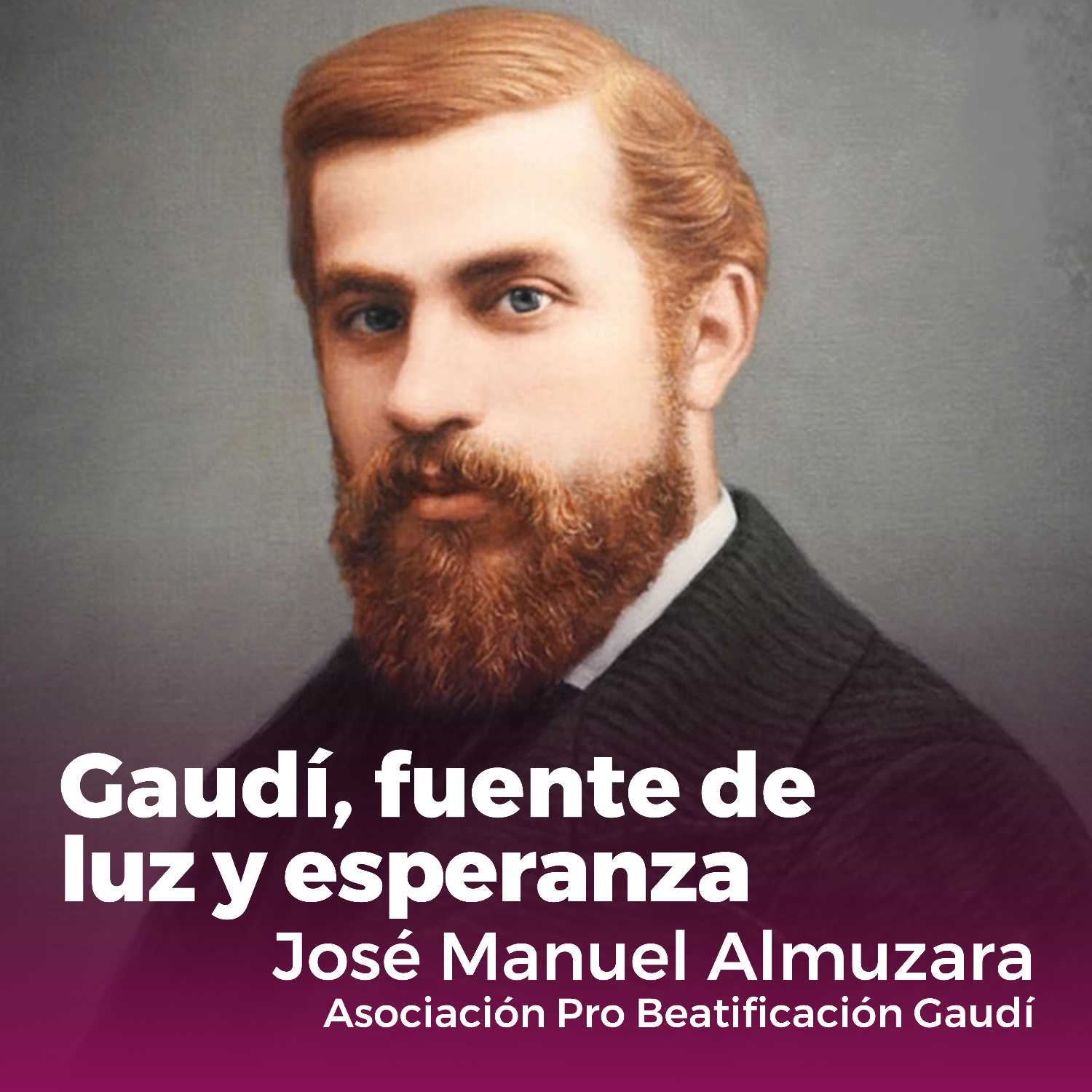 "Gaudí, fuente de luz y esperanza" | Conferencia de José Manuel Almuzara