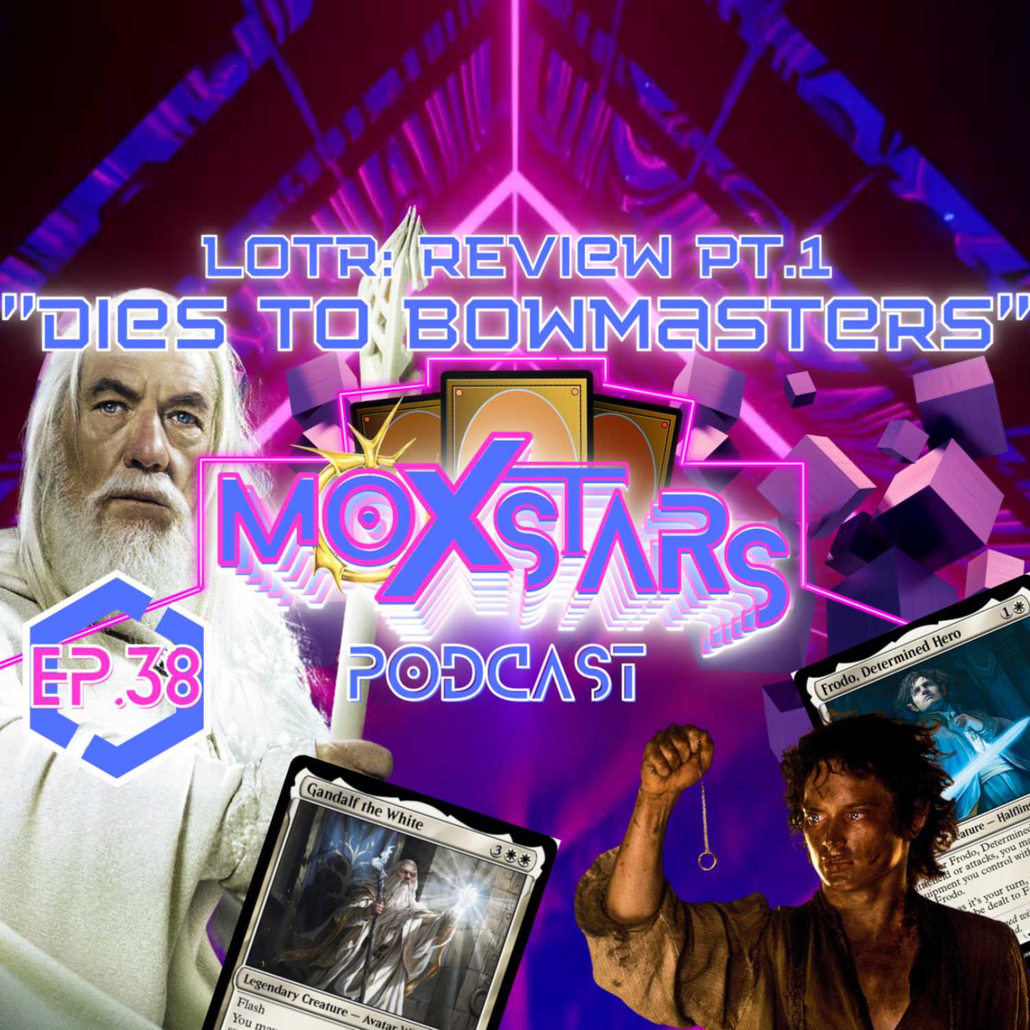 Lord of the Rings REVIEW: "Dies to Bowmasters" | MoxStars | MTG Podcast | Episode 38