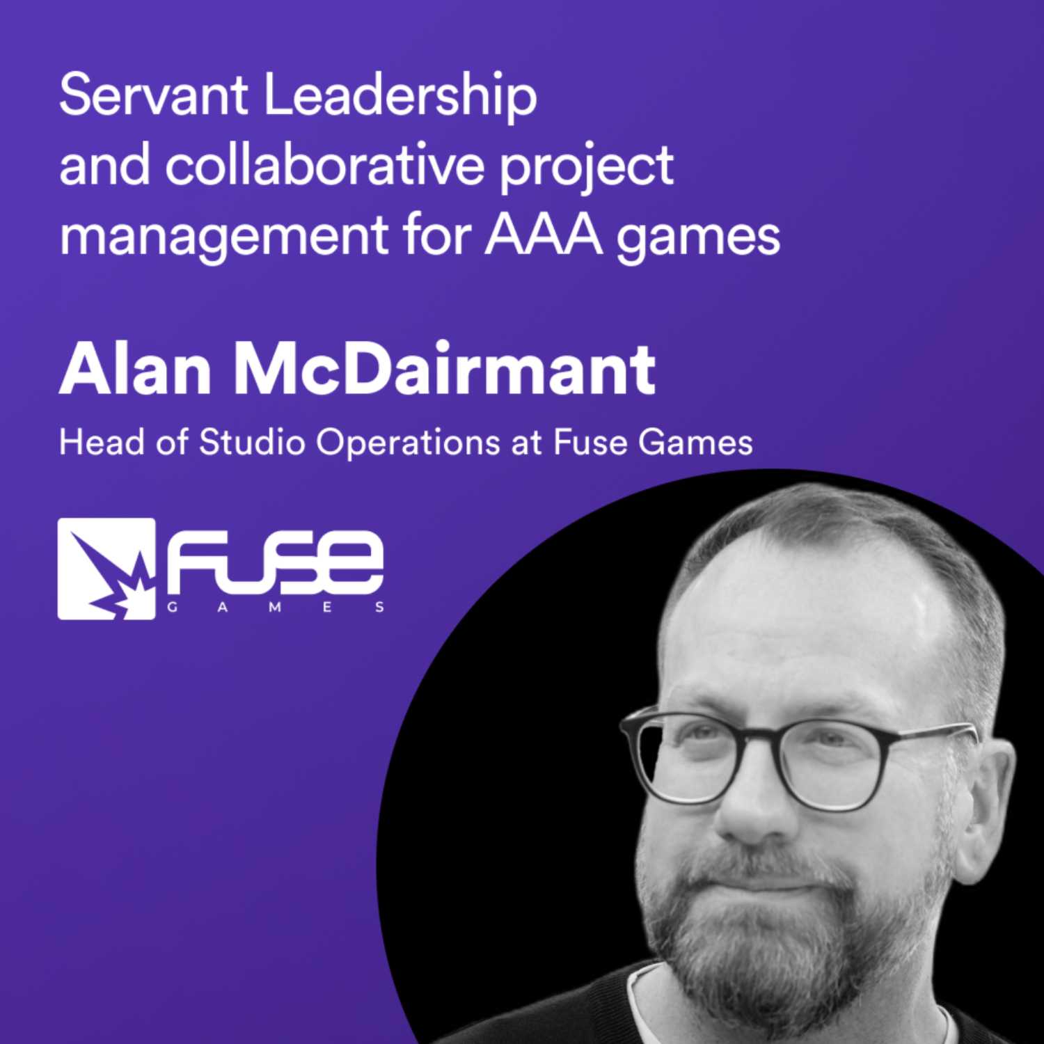 #46: Servant Leadership and collaborative project management for AAA games