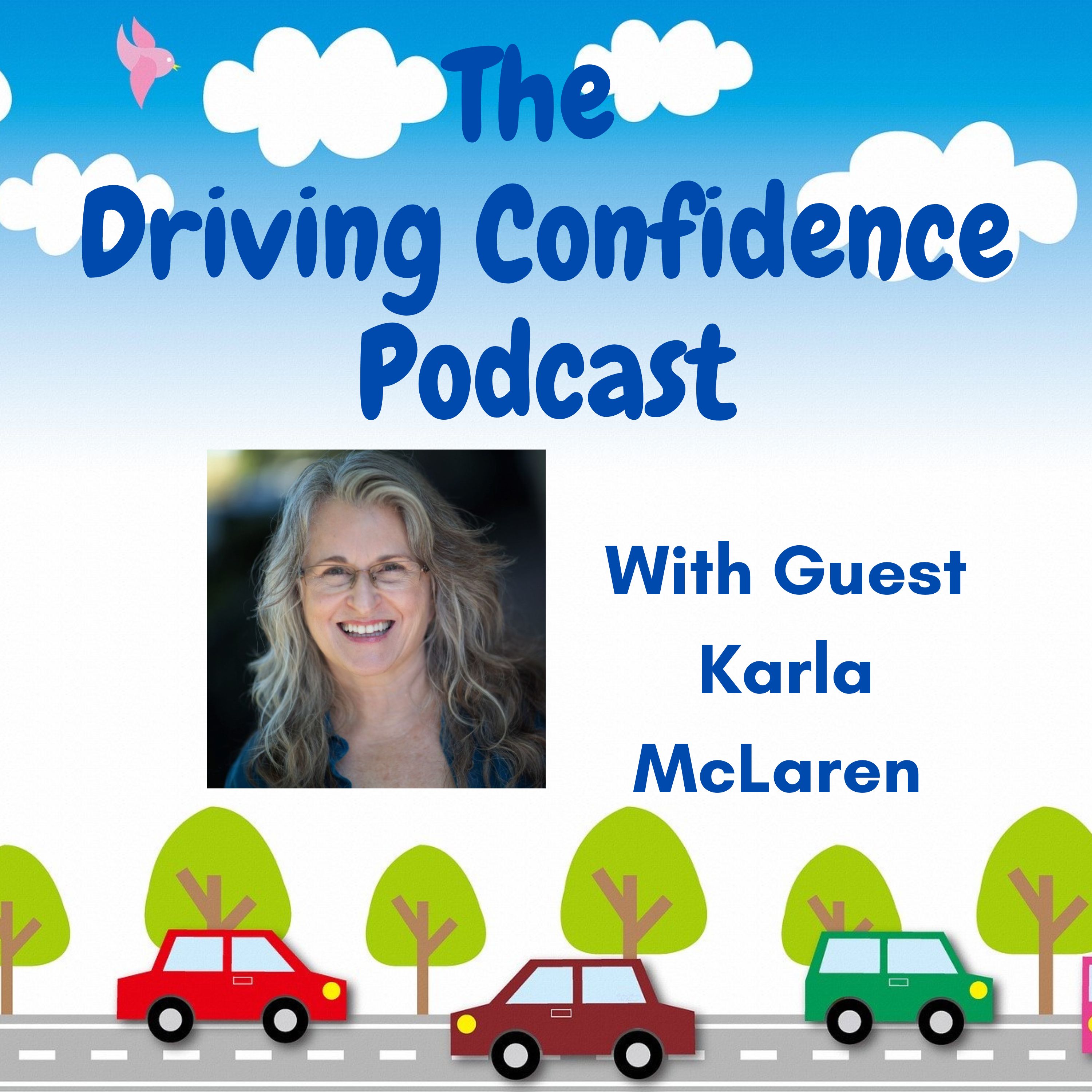 Fear, Anxiety, and Panic: Unpacking the Emotions of Driving with guest Karla McLaren