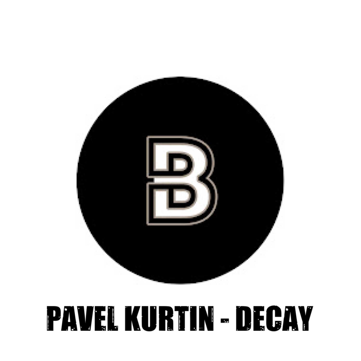 ⁣PAVEL KURTIN - DECAY