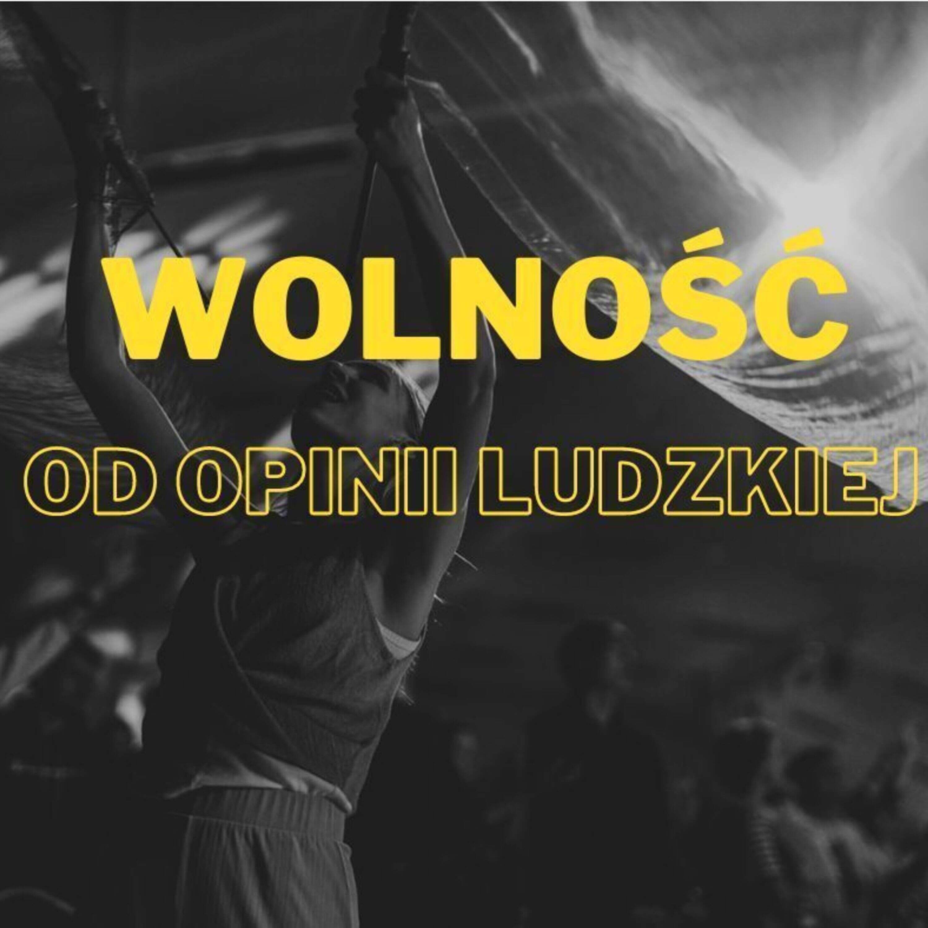 #138: Wolność od opinii ludzkiej – Adam Piątkowski | 4.06.2023