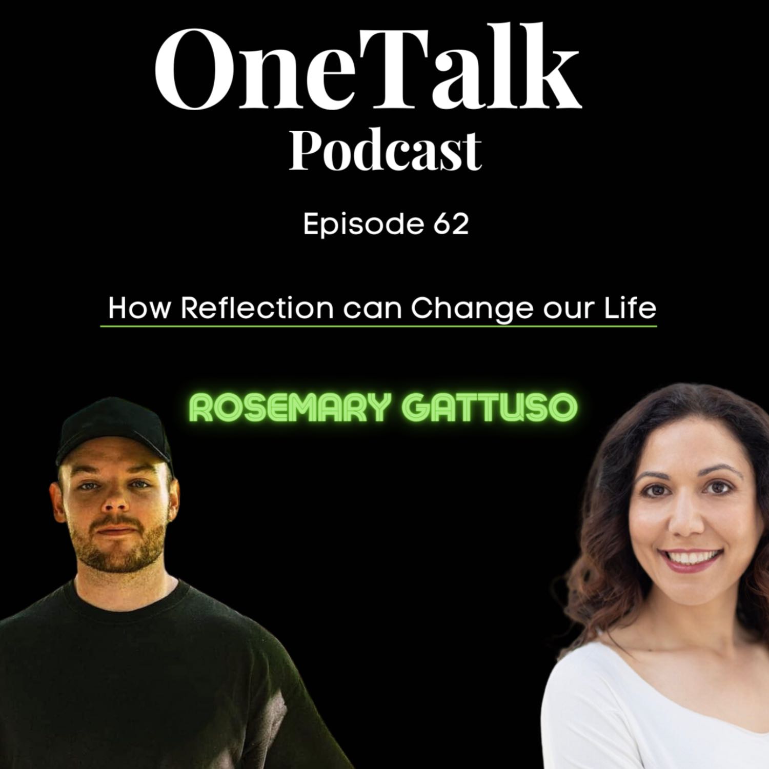 Ep.62 - How Reflection can Change our Life (Ft. Rosemary Gattuso)