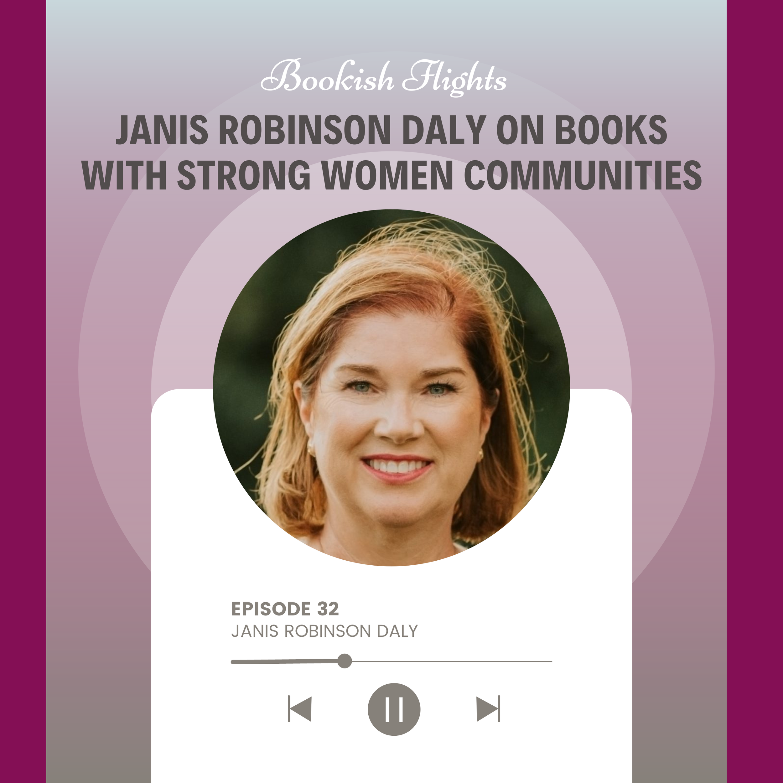 Episode 32: Janis Robinson Daly on Books With Strong Women Communities