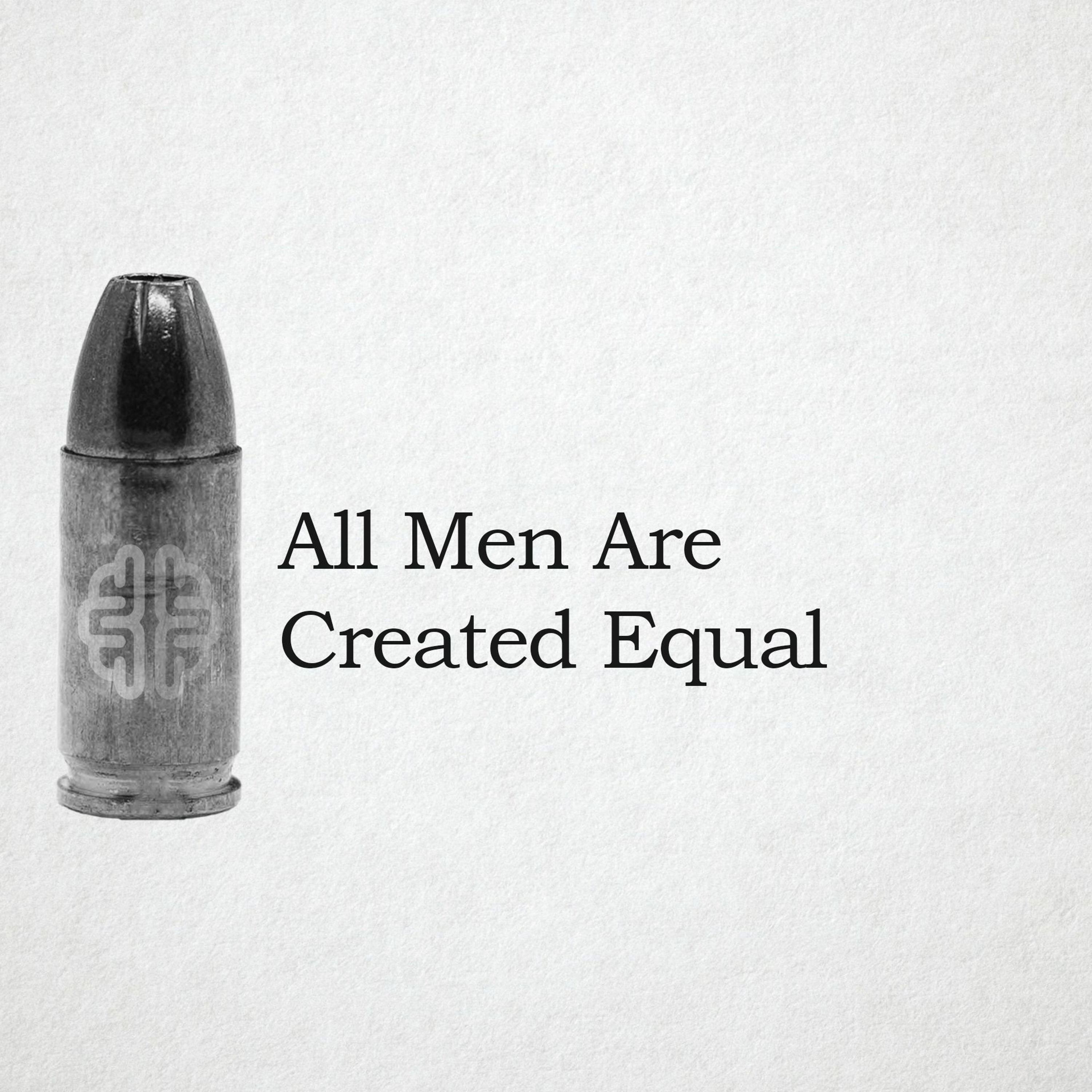 All Men Are Created Equal