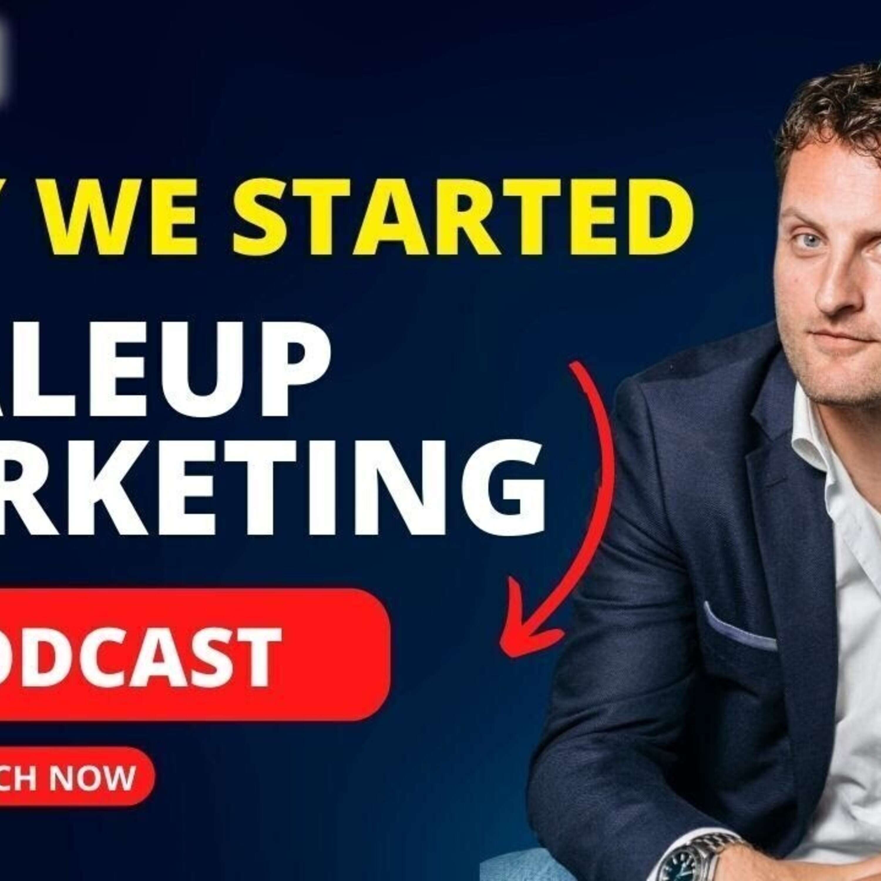 Why We Started The ScaleUp Marketing Podcast