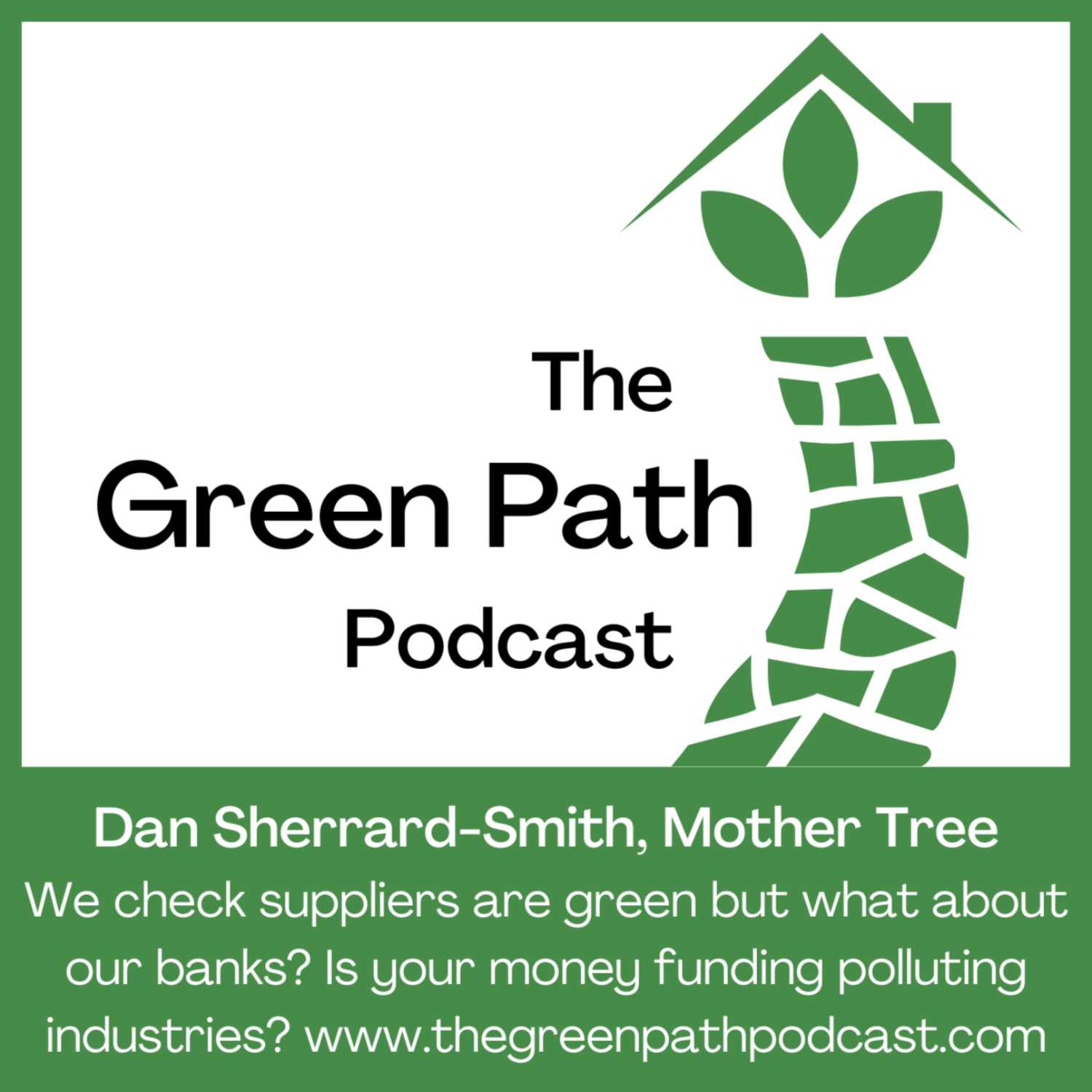 The Green Path Podcast and... Dan Sherrard-Smith, Mother Tree