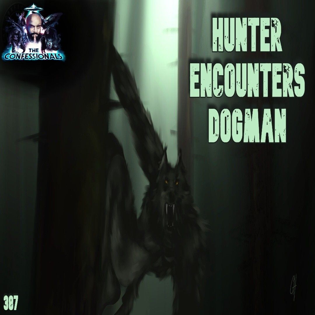 387: Hunter Encounters Dogman