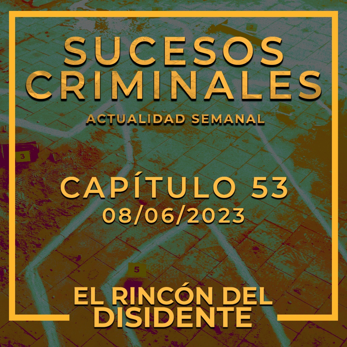 ⁣El Rincón del Disidente | Sucesos Criminales (Actualidad Capítulo 53 - 08/06/2023)