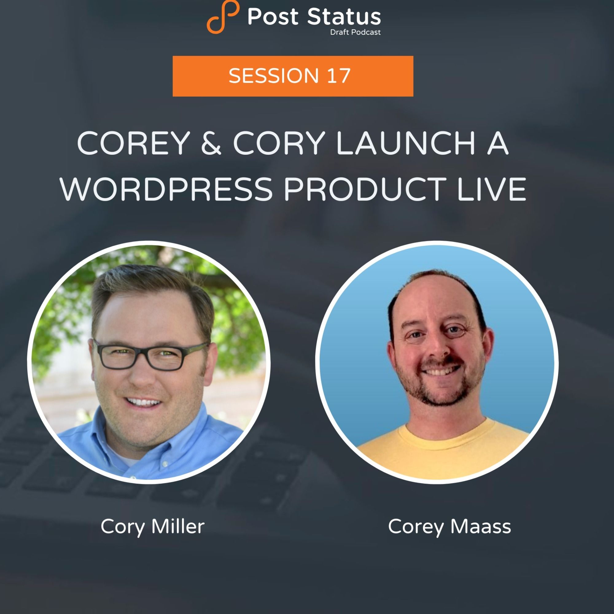 Corey & Cory Launch a WordPress Product Live - Session 17