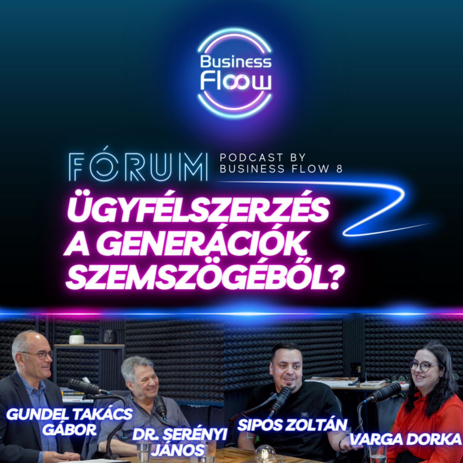 FÓRUM / Ügyfélszerzés a generációk szemszögéből -Gundel Takács Gáborral - podcast by Business Flow 8