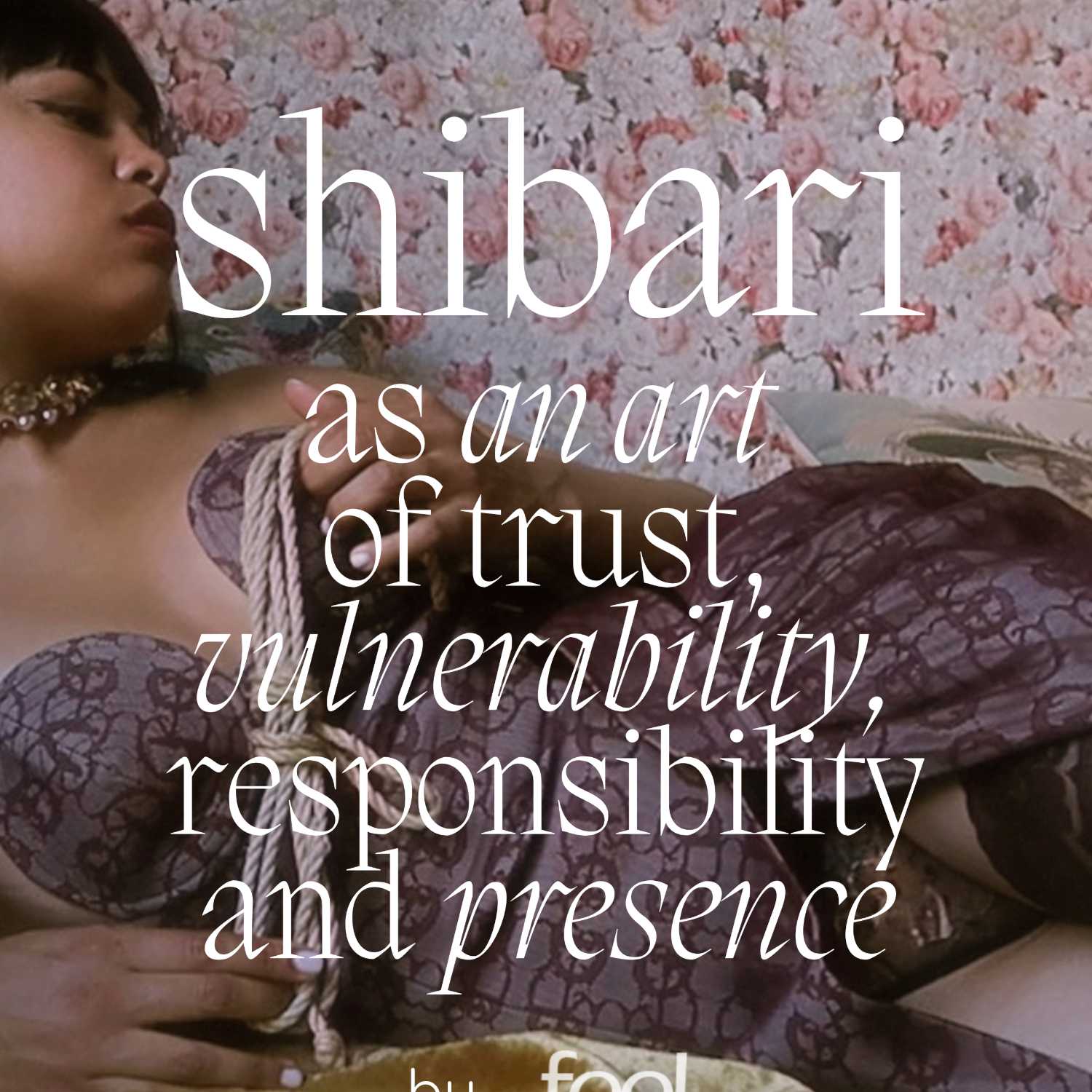 ⁣Ep.1 Shibari as an erotic art of vulnerability, trust, and presence- with Marie Sauvage