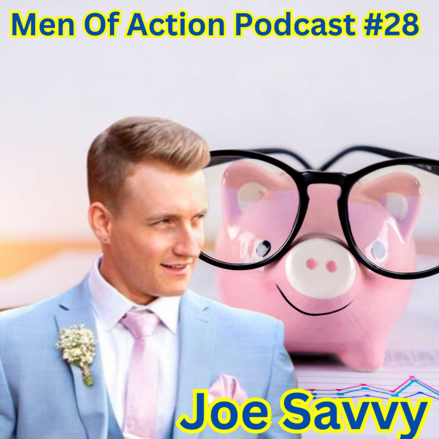 Men Of Action Podcast #28 Financial Joe Savvy| Financial Freedom Seekers