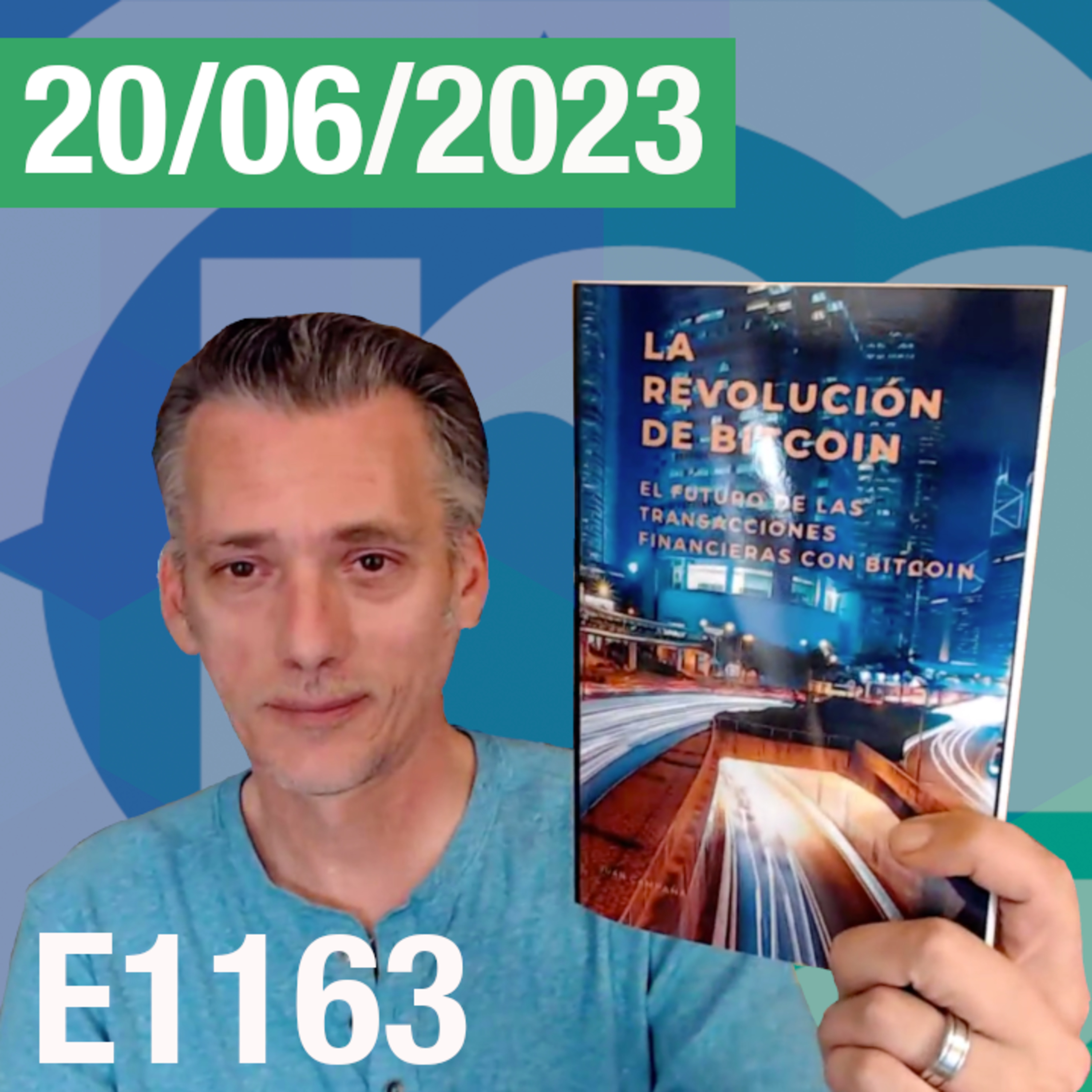 E1163 - Hablando de #Bitcoin y #Criptomonedas - Junio 20, 2023