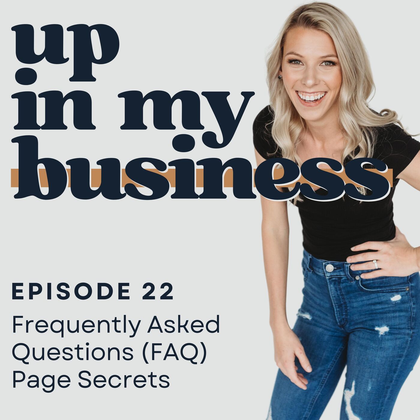 Episode 22: Frequently Asked Questions (FAQ) Page Secrets