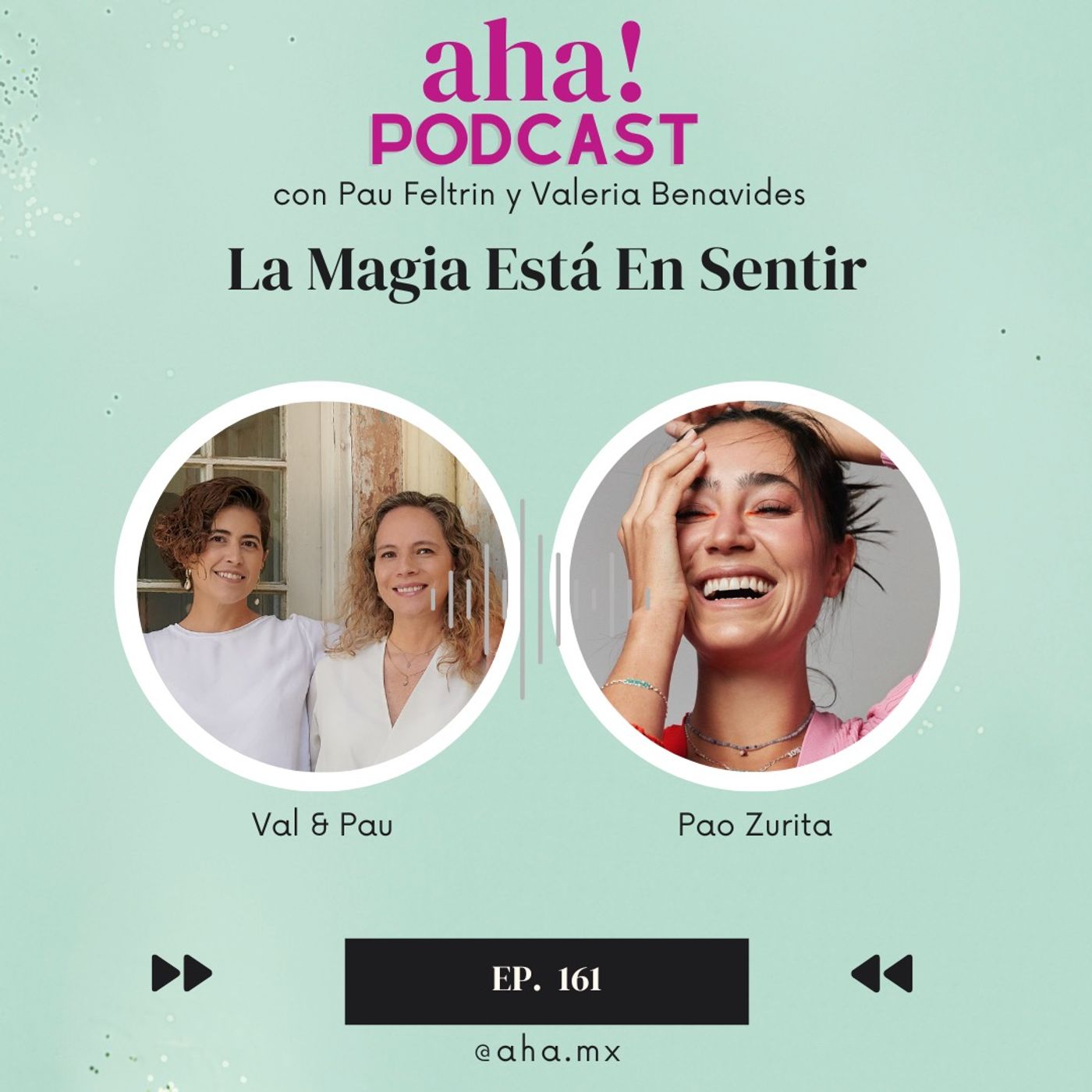 Ep 161 - La Magia Esta En Sentir con Paola Zurita