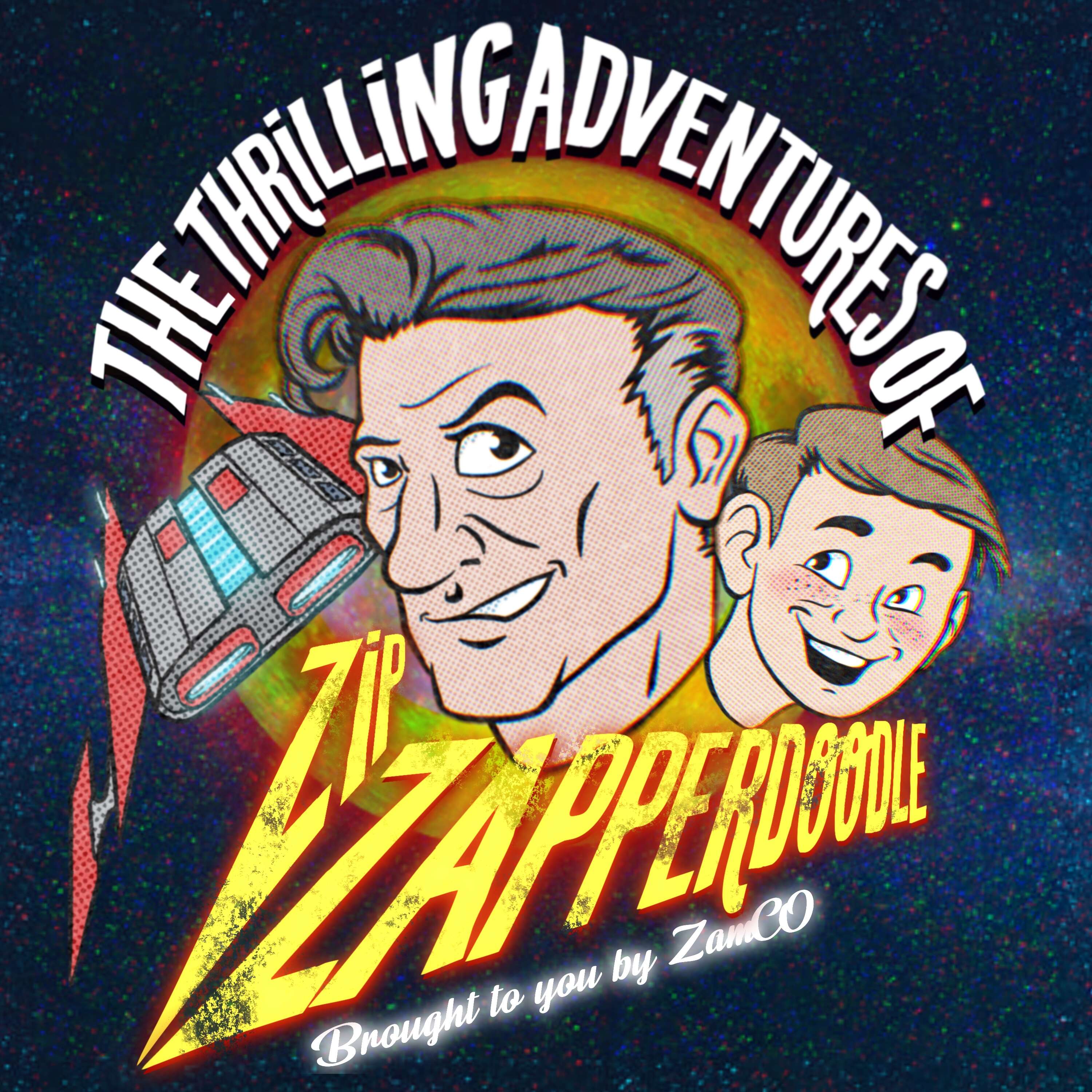 The Thrilling Adventures of Zip Zapperdoodle 