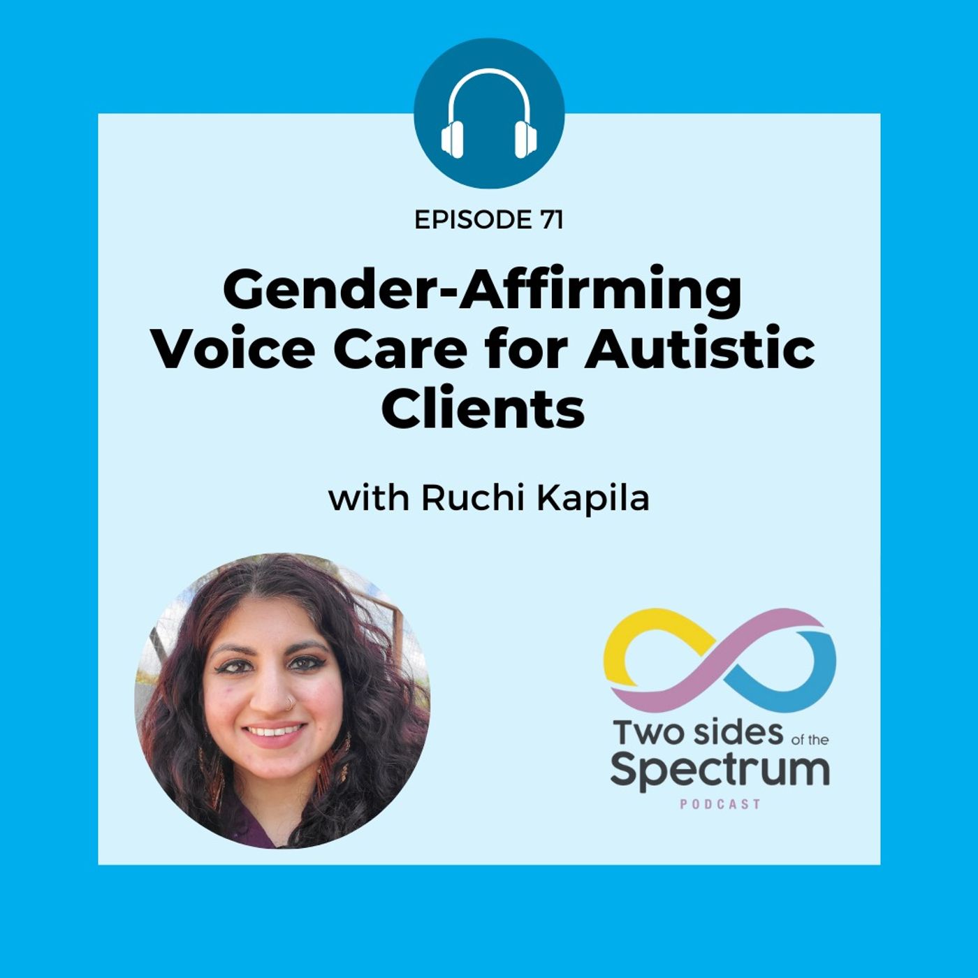 Gender-Affirming Voice Care for Autistic Clients with Ruchi Kapila