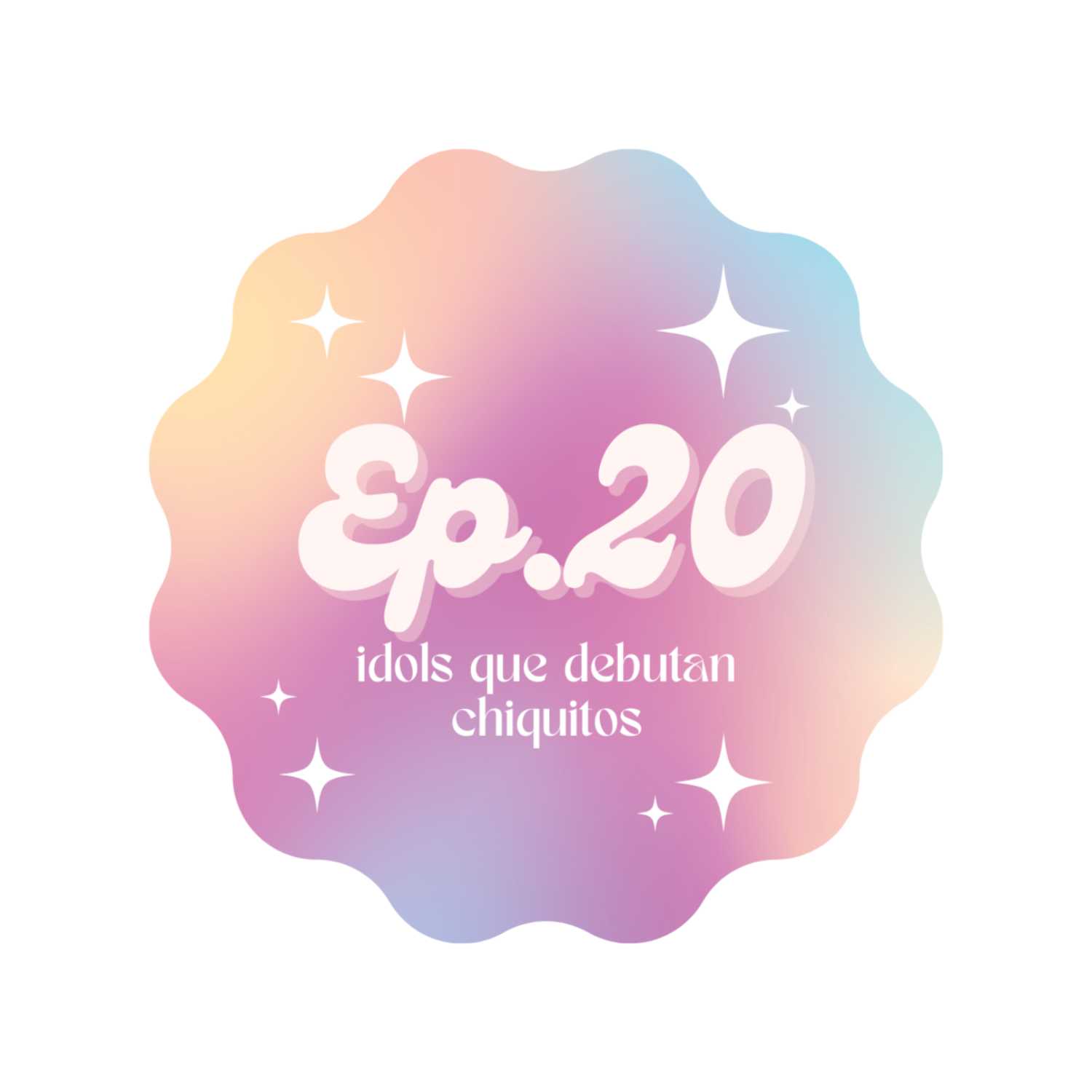 Ep. 20- Idols que debutan chiquitos y por qué está cuestionable