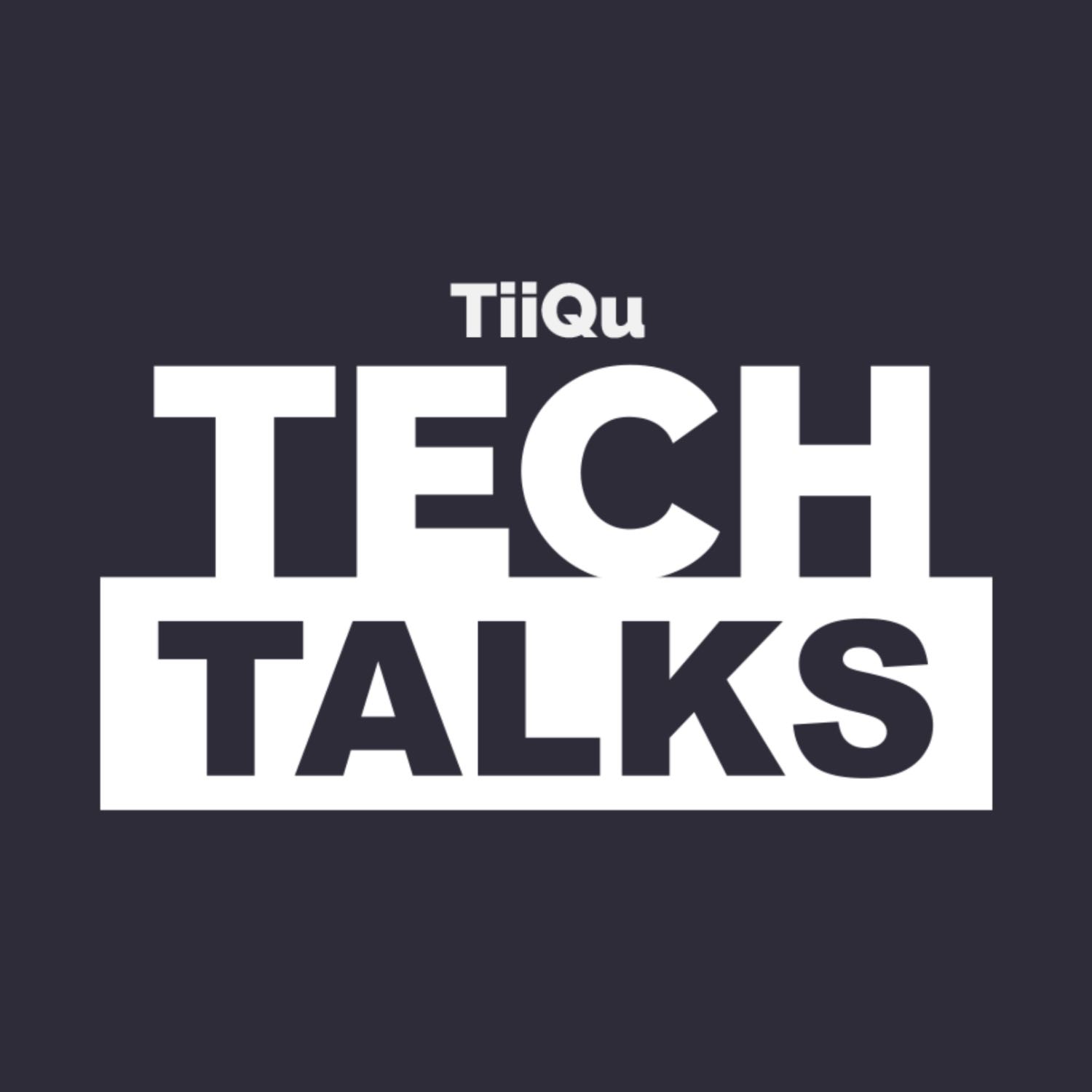 TiiQu Tech Talks 