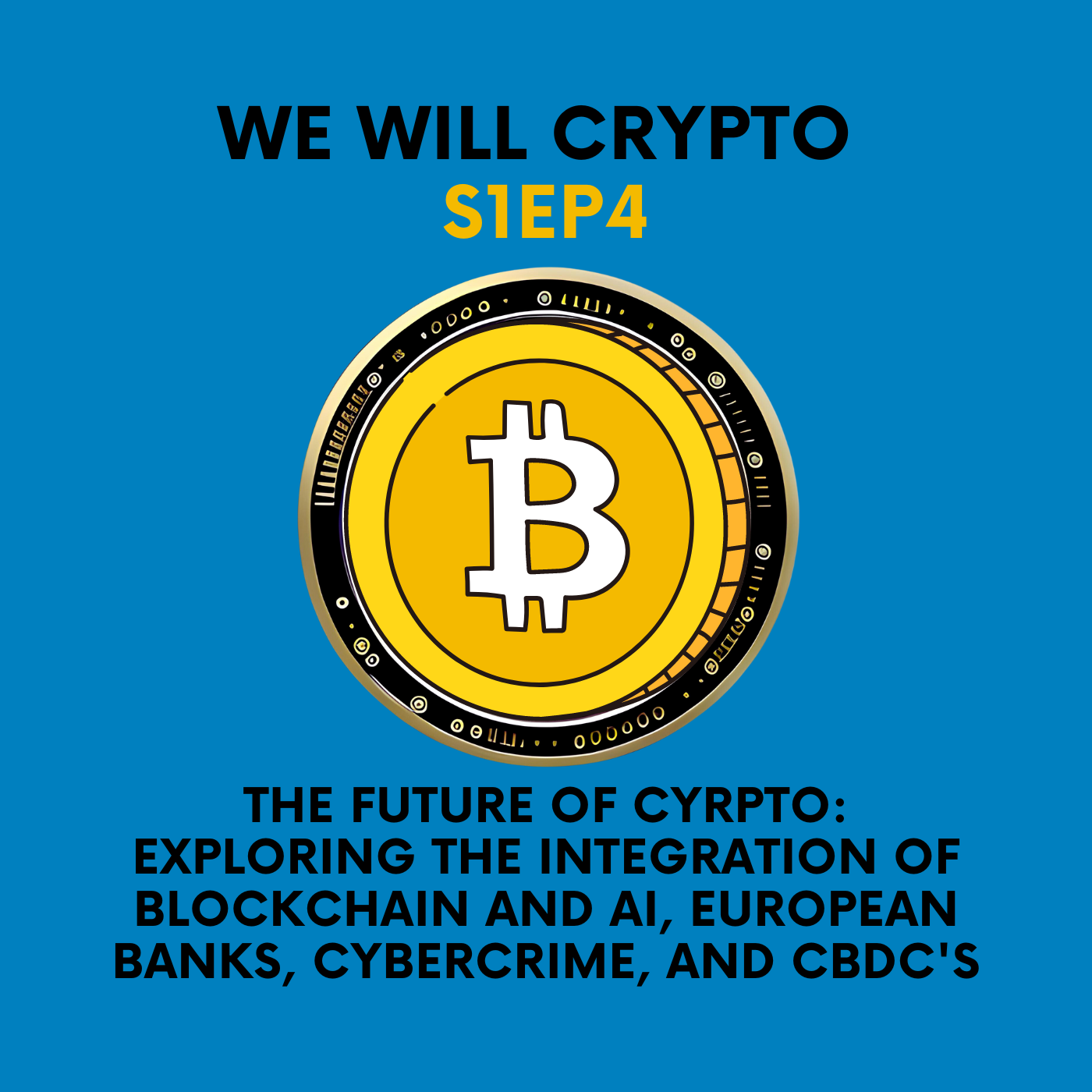 The Future of Cyrpto: Exploring the Integration of Blockchain and AI, European Banks, Cybercrime, and CBDC's