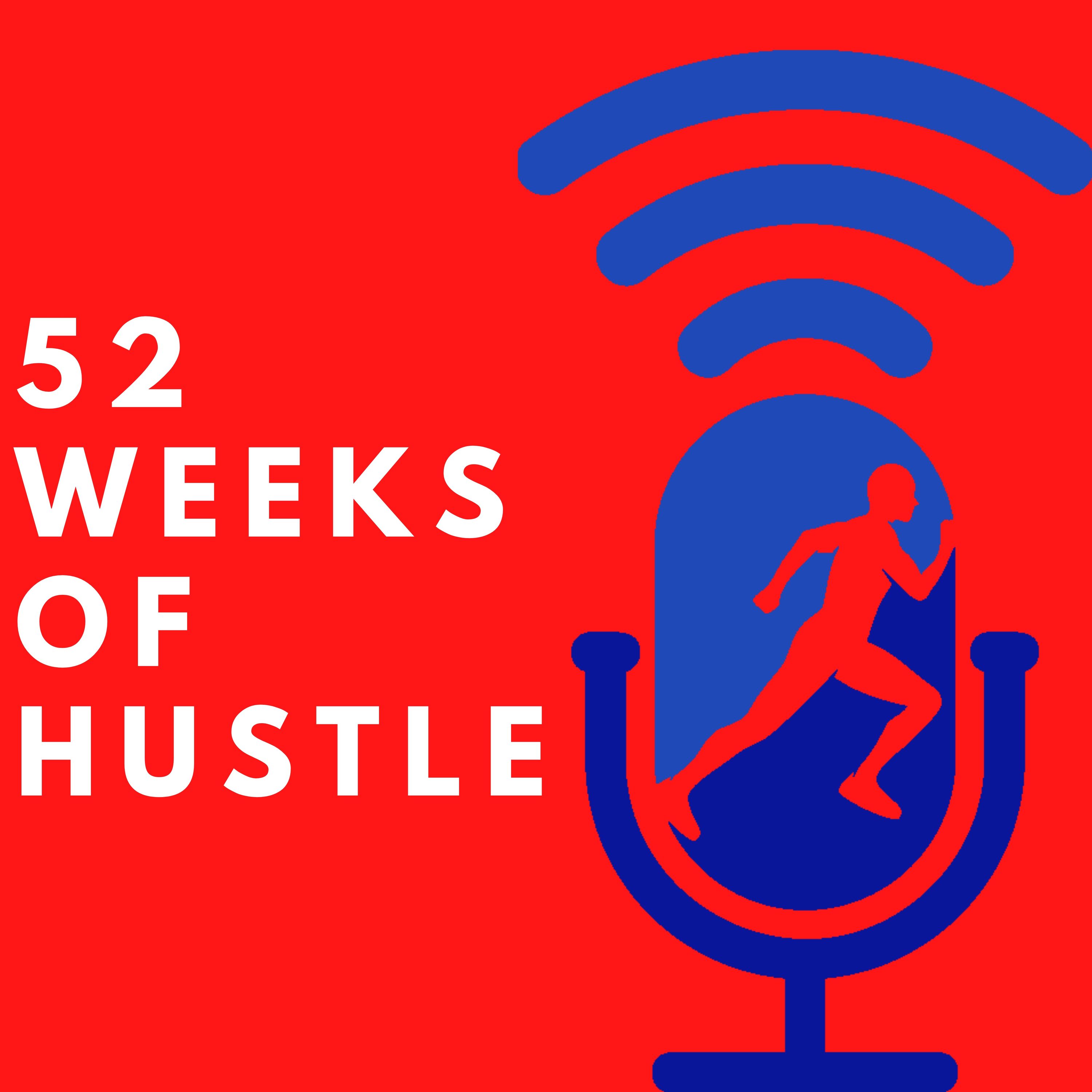 52 Weeks of Hustle 