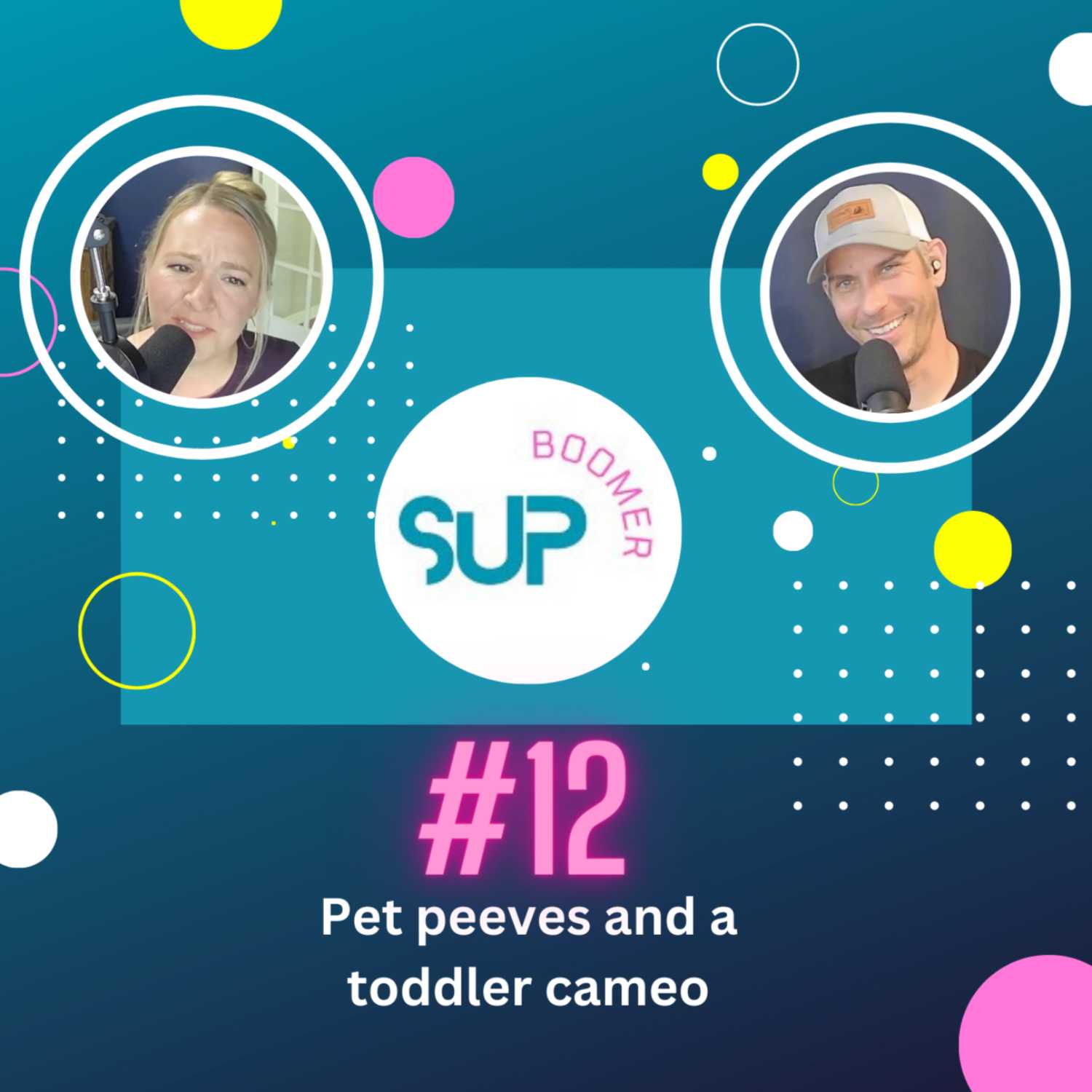 #12 - Pet peeves and a toddler cameo