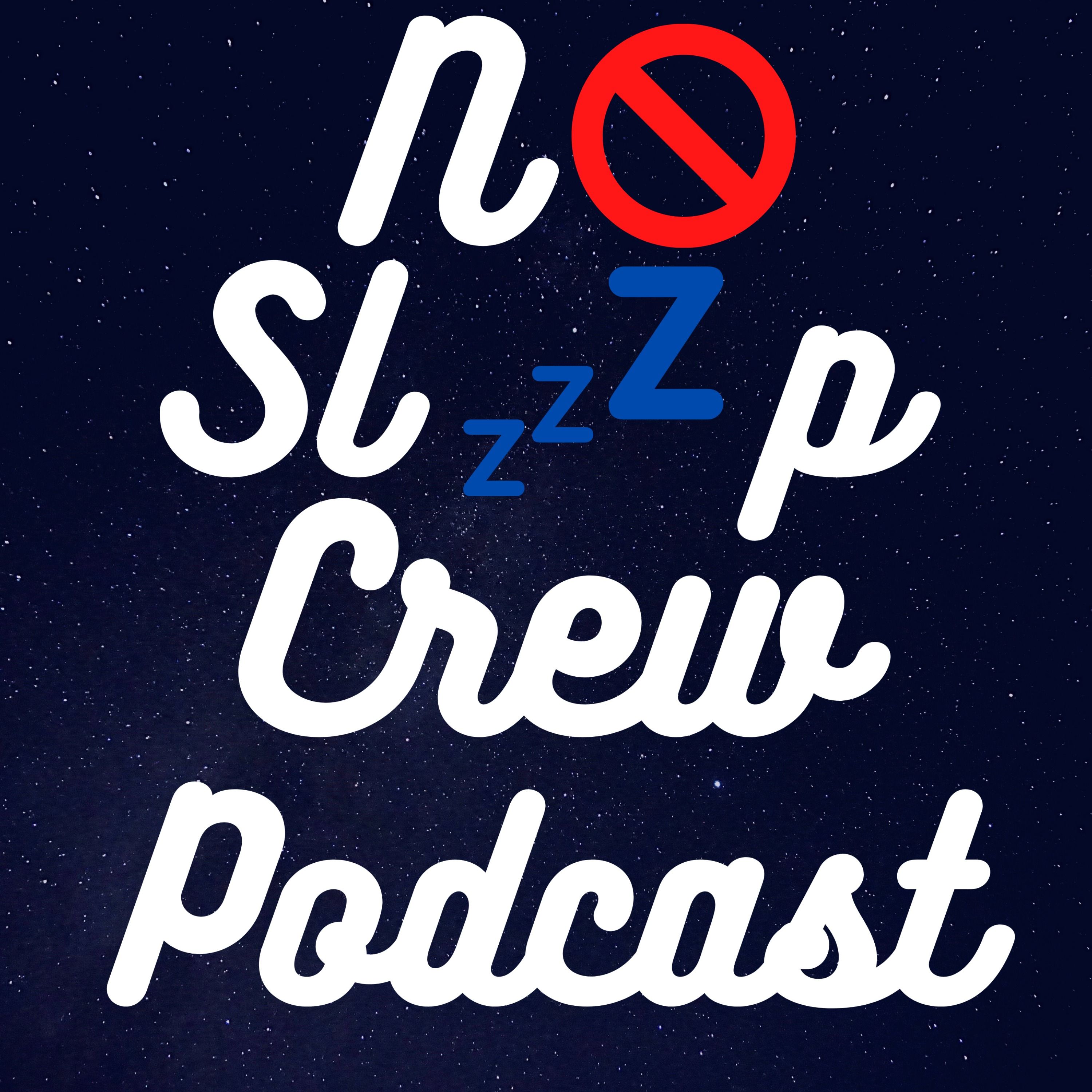 We Had Some Catching Up To Do: No Sleep Crew Podcast Ep.59