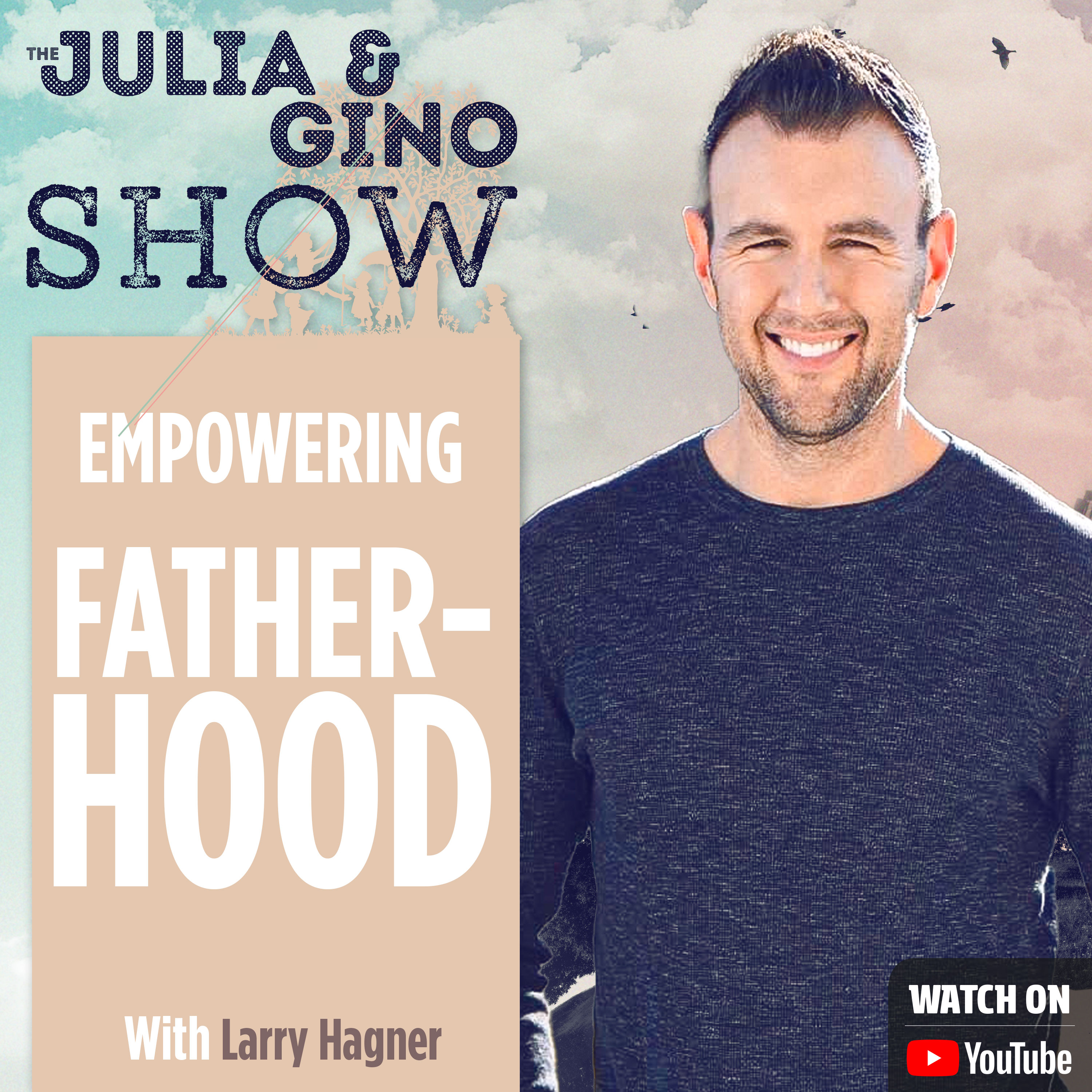 Empowering Fatherhood: A Deep Dive with Larry Hagner of The Dad Edge