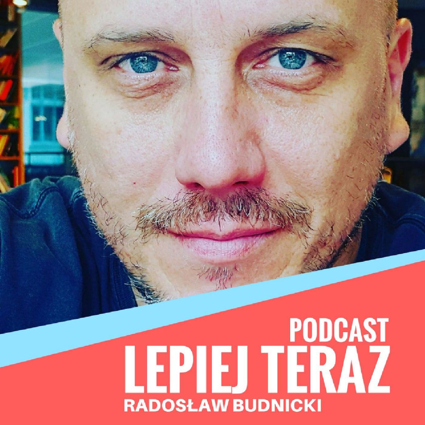 Podcast Lepiej Teraz 