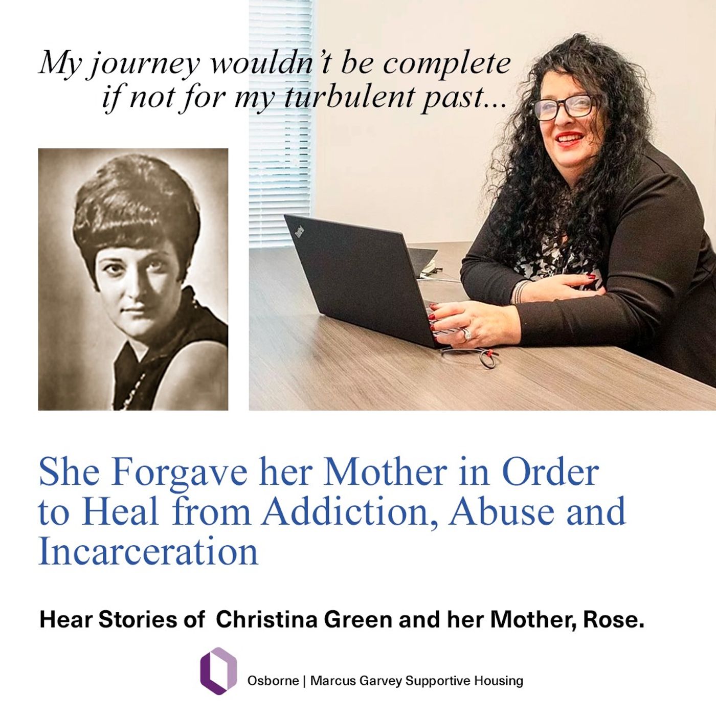 HOST JACKIE TANTILLO - She  Forgave Her Mother In Order to Heal From Addiction, Abuse and Incarceration with Guest Director of Supportive Housing, the Osborne Association/Marcus Garvey, Christina Green