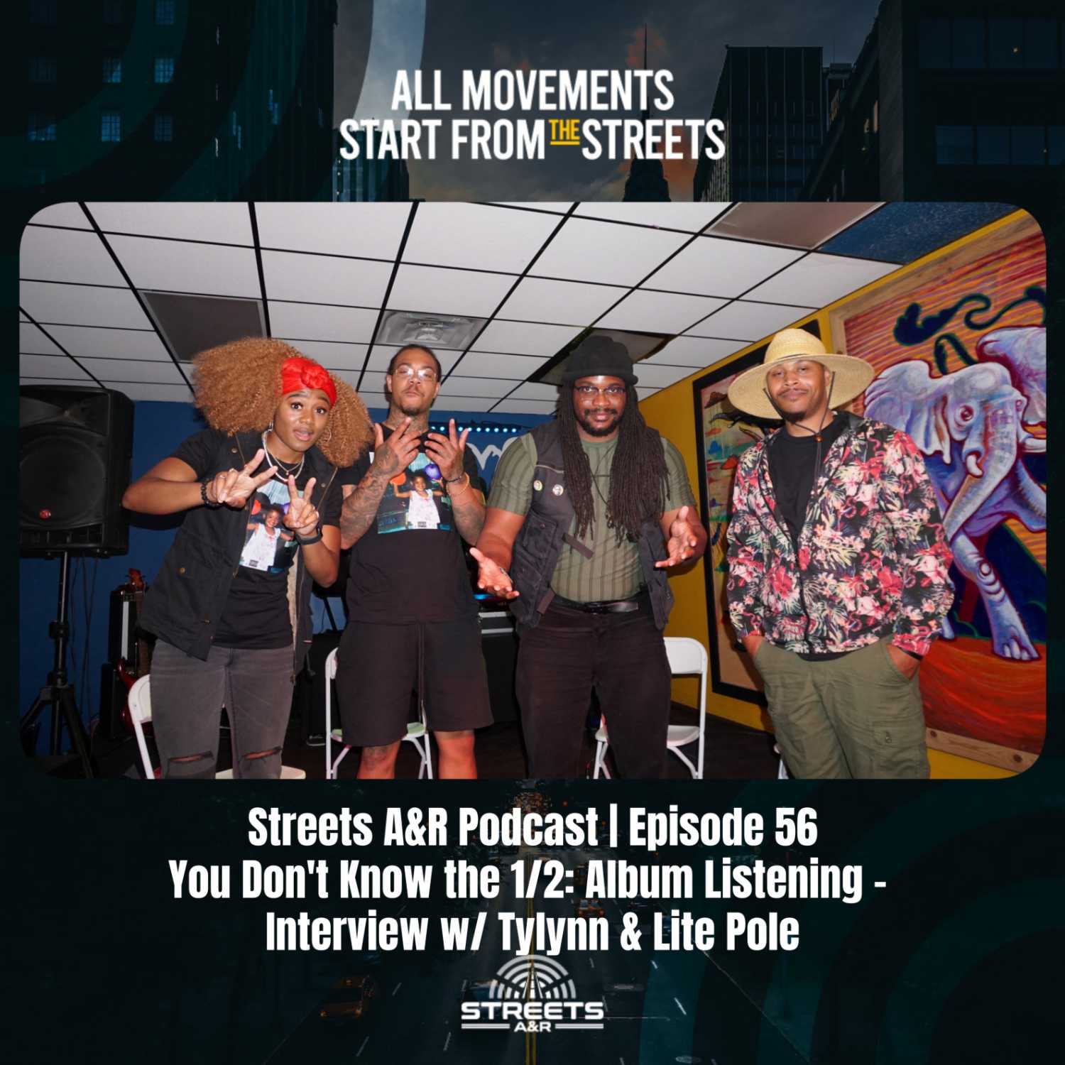 Streets A&R Podcast | Episode 56: You Don't Know the 1/2: Album Listening - Interview w/ Tylynn & Lite Pole