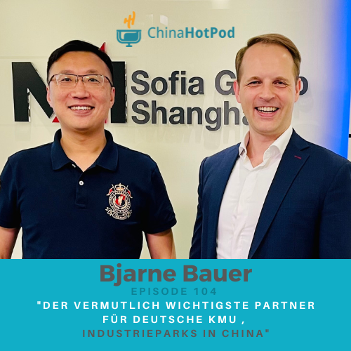 Episode 104 - Der vermutlich wichtigste Partner für deutsche KMU – Industrieparks in China